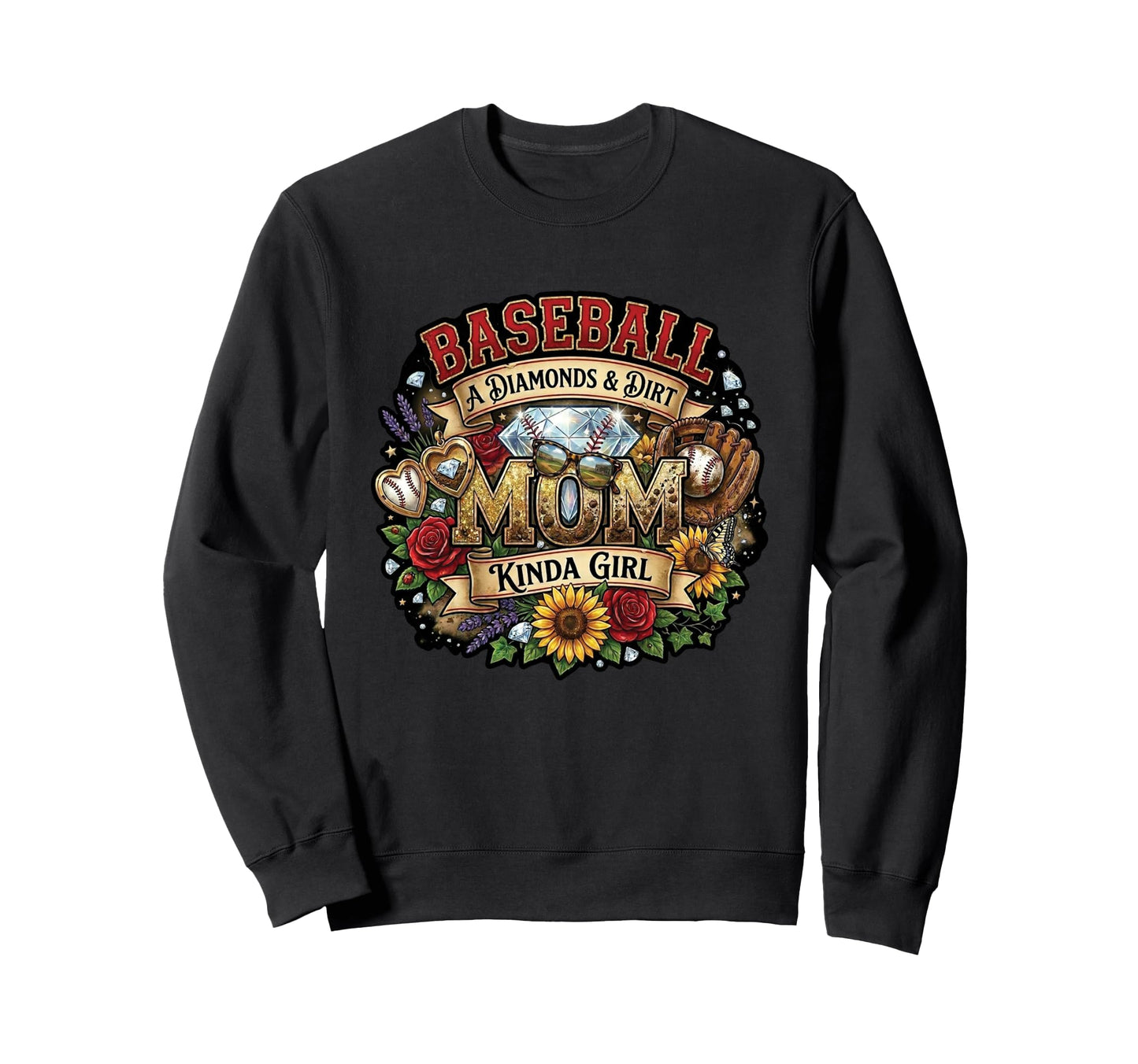Baseball Mom Diamonds Dirt Sweatshirt - Casual Everyday Wear Men Women - T-Shirt, Sweatshirt, Hoodie