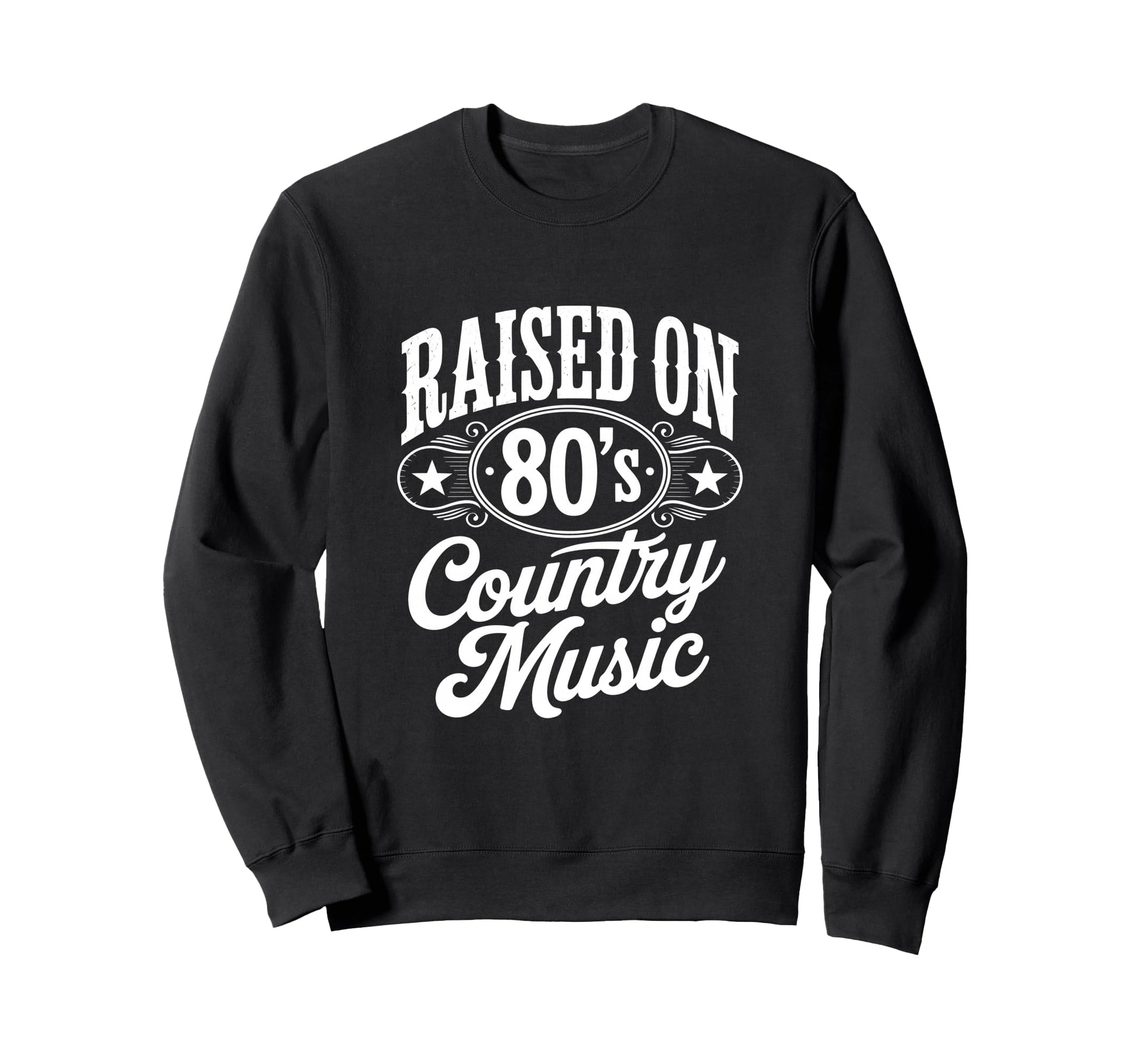 Raised 80S Country Music Lover Sweatshirt - Minimalist Print Men Women - T-Shirt, Sweatshirt, Hoodie