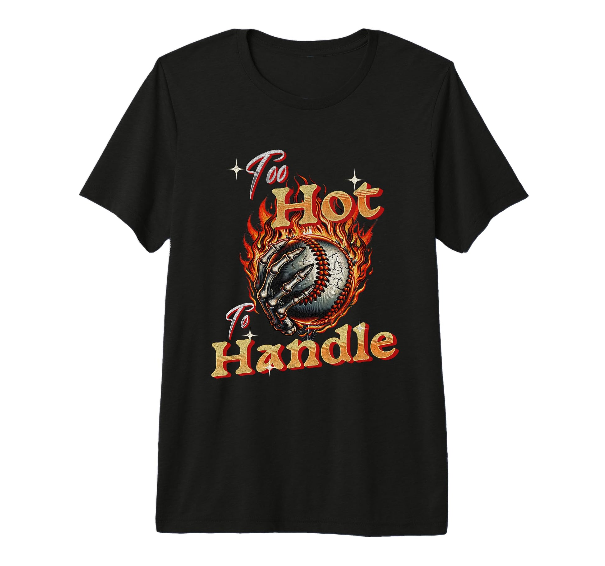 Too Hot To Handle Baseball Skeleton T-Shirt - Streetwear Style Unisex - T-Shirt, Sweatshirt, Hoodie