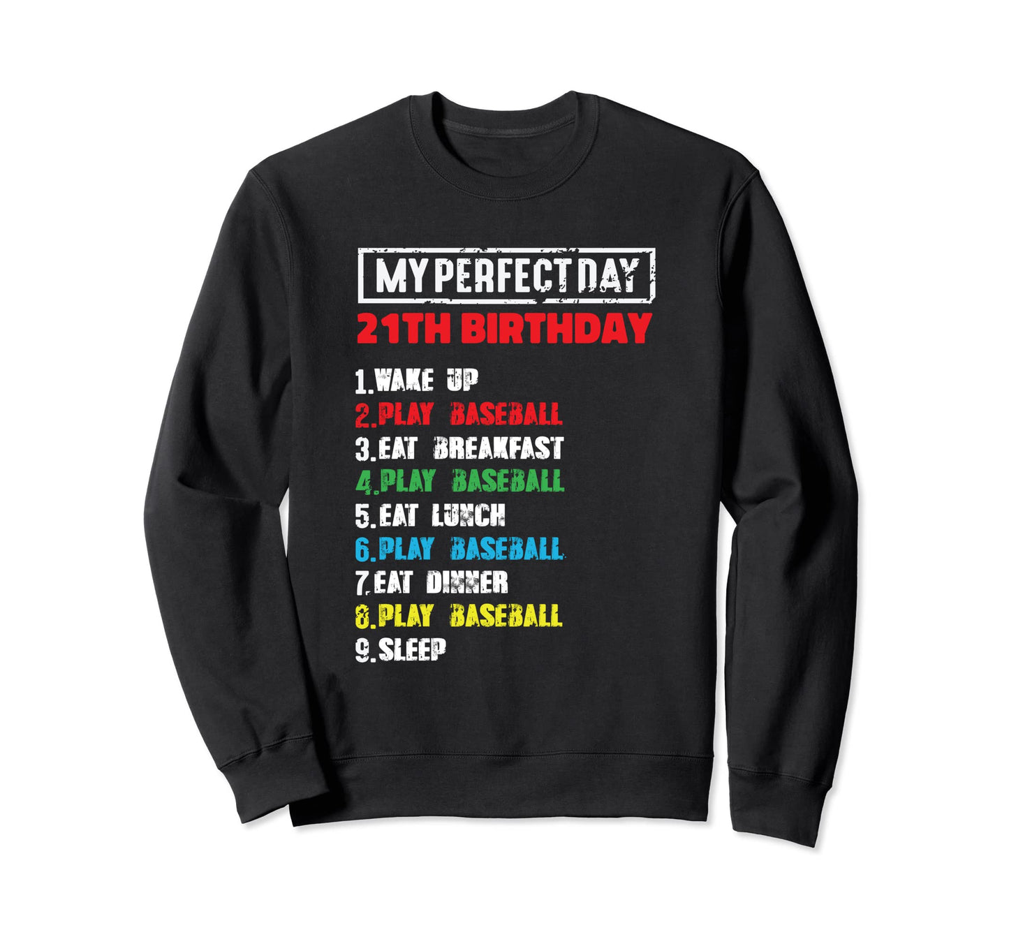 My Day Playing Baseball 21Th Sweatshirt - Trendy Graphic Men Women - T-Shirt, Sweatshirt, Hoodie
