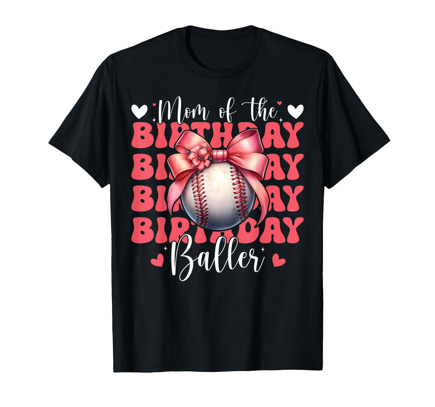Mom Birthday Baller Baseball Mom Coquette T-Shirt - Streetwear Style Unisex - T-Shirt, Sweatshirt, Hoodie