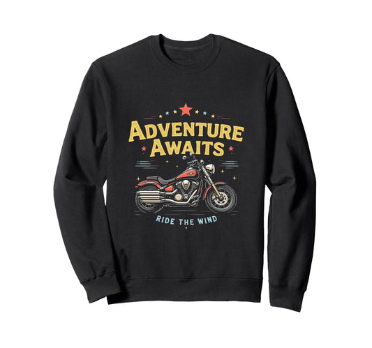 Adventure Awaits Ride Wind Motorcycle Sweatshirt - Streetwear Style Unisex - T-Shirt, Sweatshirt, Hoodie