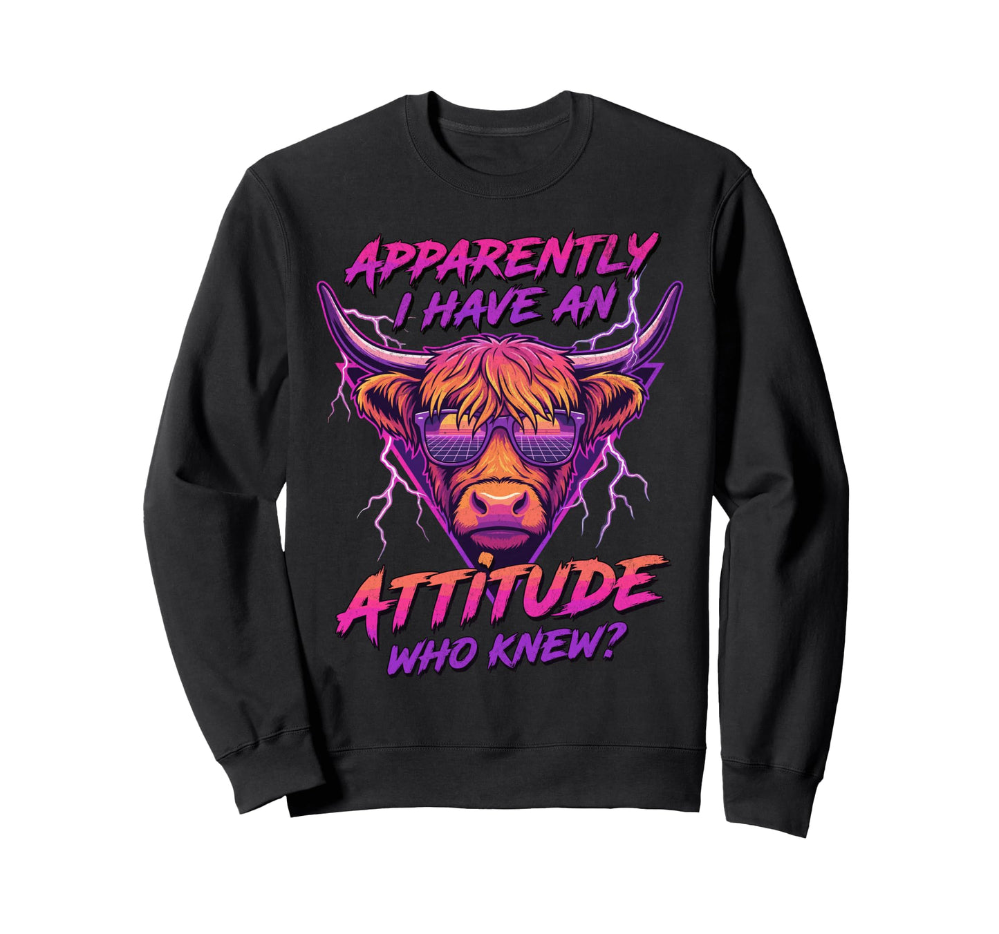 Funny Highland Cow Attitude Sweatshirt - Casual Everyday Wear Men Women - T-Shirt, Sweatshirt, Hoodie