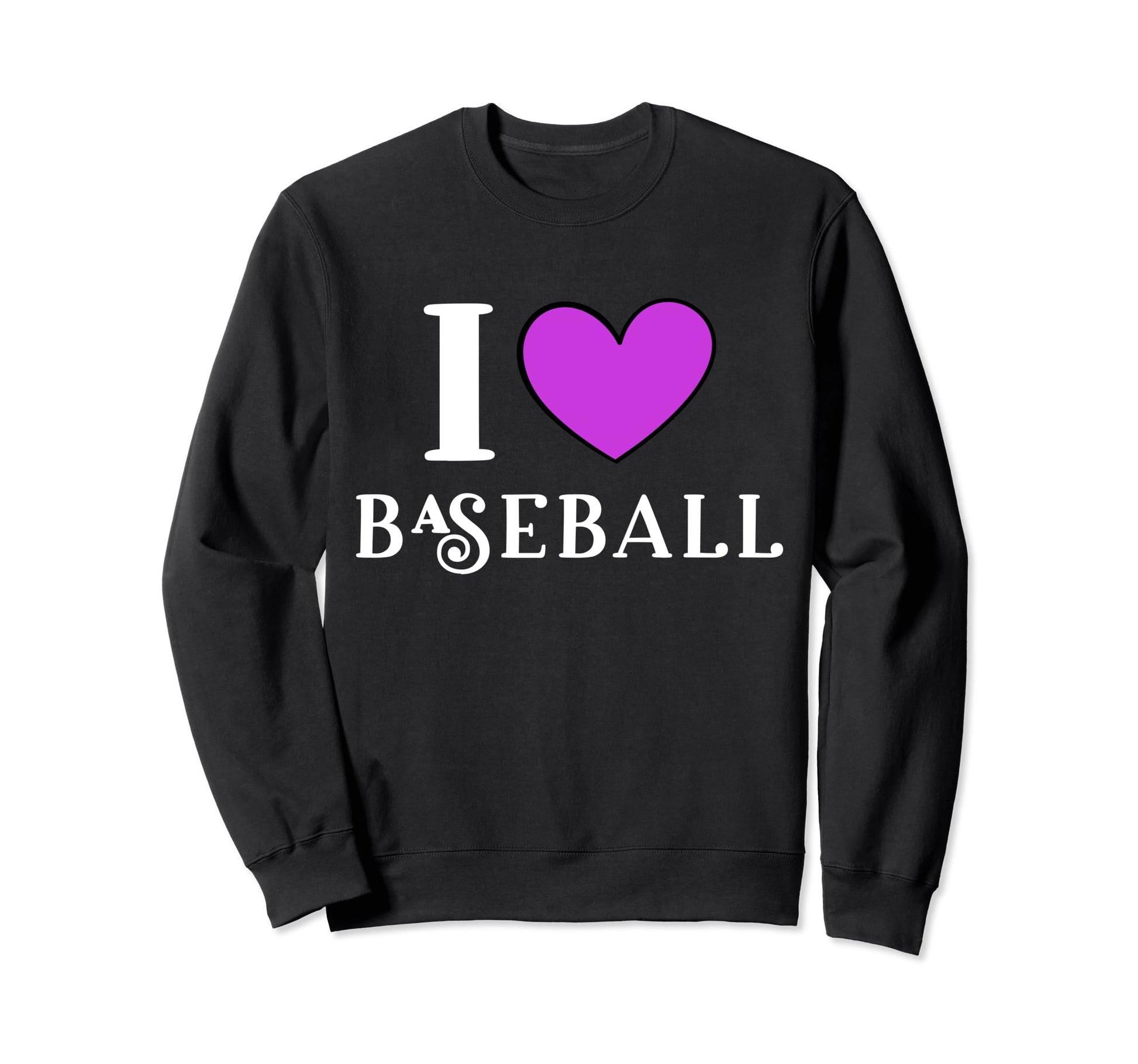 I Love Baseball Sweatshirt - Graphic Print for Adults - T-Shirt, Sweatshirt, Hoodie