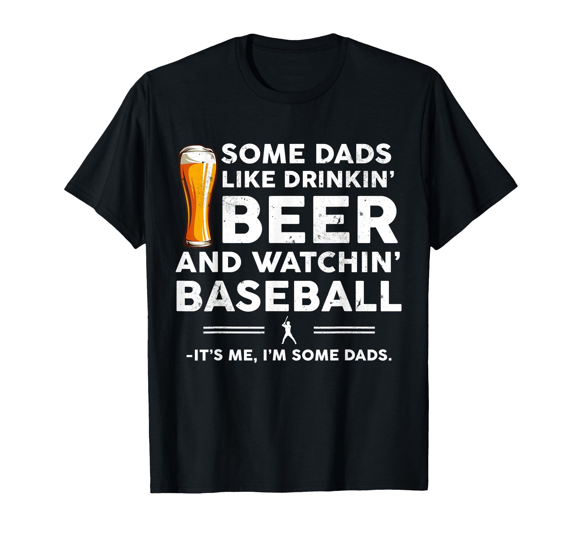 Some Dads Like Drinking Beer And T-Shirt - Fun Novelty Design for Adults - T-Shirt, Sweatshirt, Hoodie