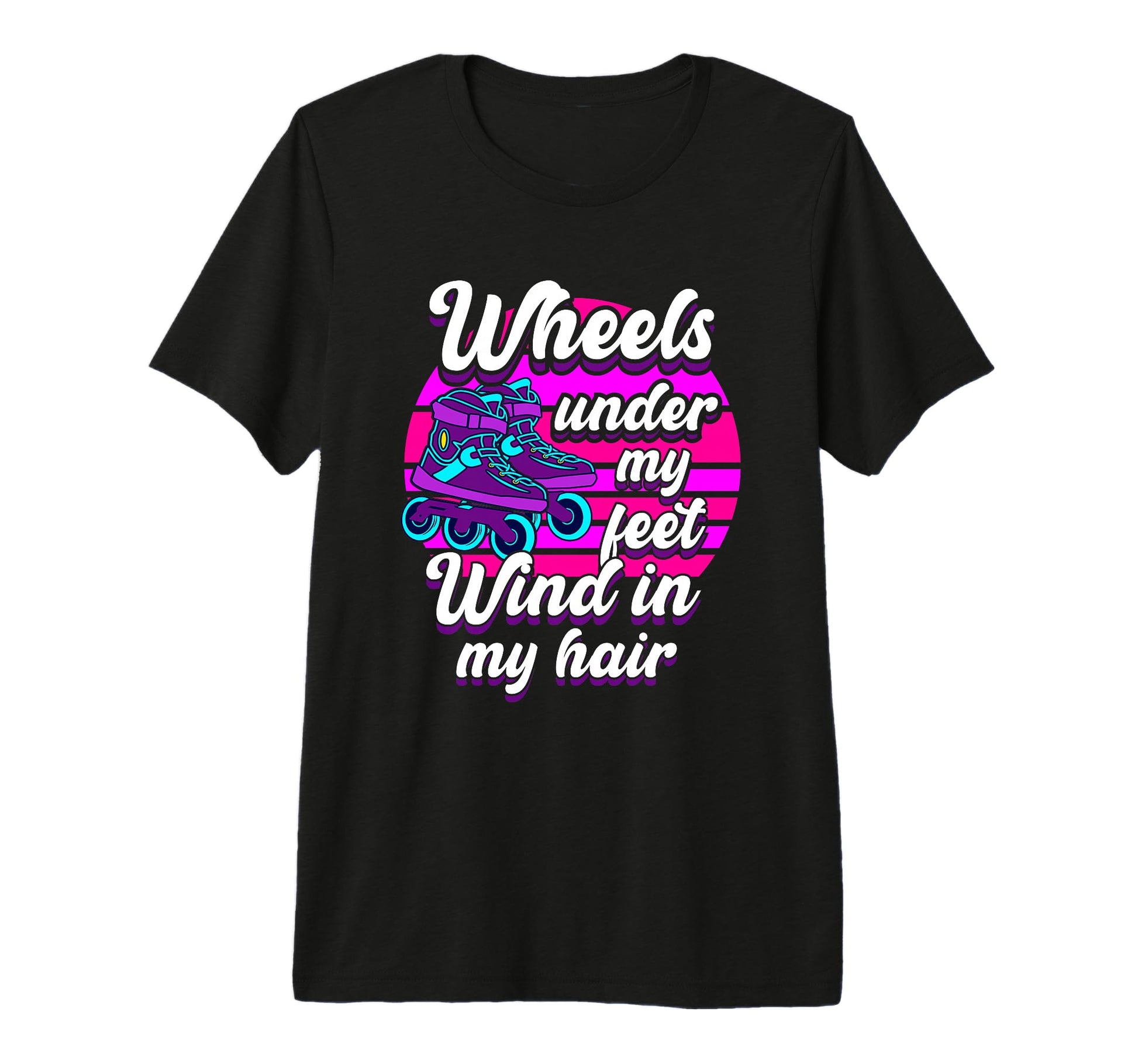 Wheels Under My Feet Roller Skate T-Shirt - Fun Novelty Design for Adults - T-Shirt, Sweatshirt, Hoodie