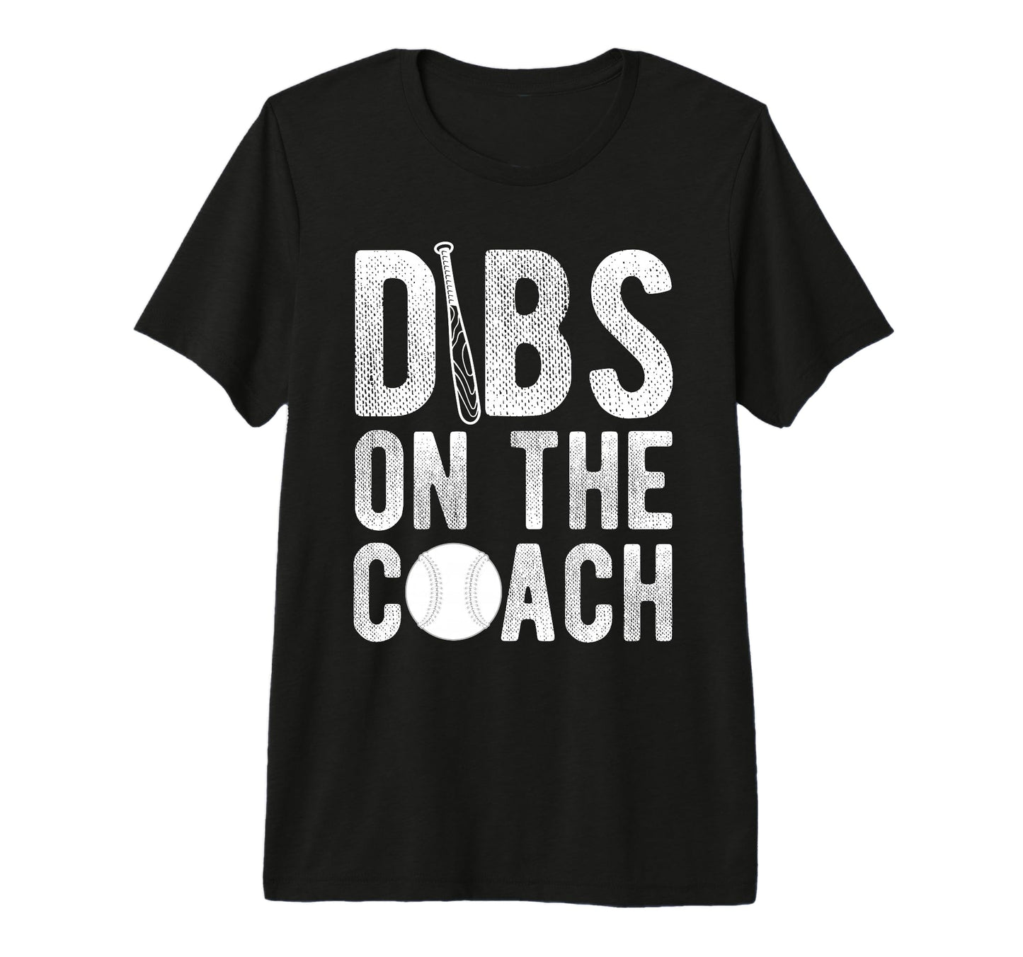 Dibs Coach Baseball Coach Sport T-Shirt - Casual Everyday Wear Men Women - T-Shirt, Sweatshirt, Hoodie