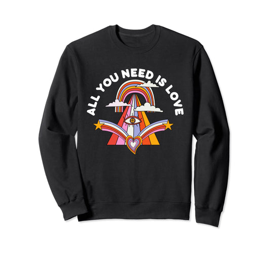 All You Need Is Love 60S 70S Peace Sweatshirt - Custom Art Print Men Women - T-Shirt, Sweatshirt, Hoodie