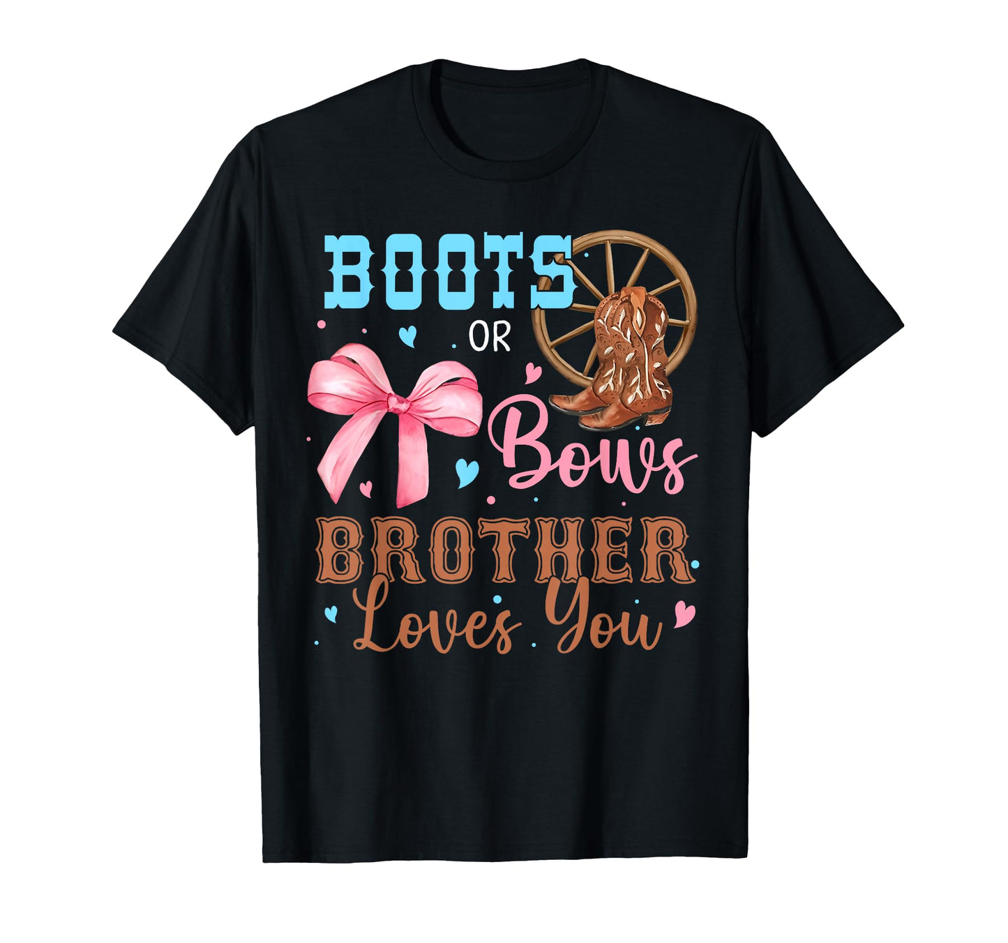 Boots Or Bows Gender Reveal T-Shirt - Casual Everyday Wear for Adults - T-Shirt, Sweatshirt, Hoodie