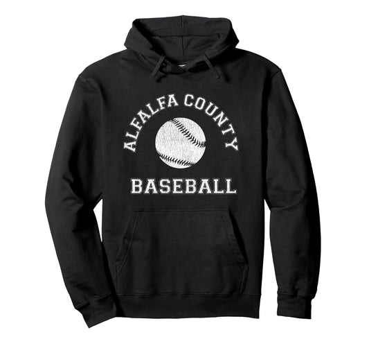 Alfalfa County Baseball Distressed Hoodie - Fun Novelty Design for Adults - T-Shirt, Sweatshirt, Hoodie