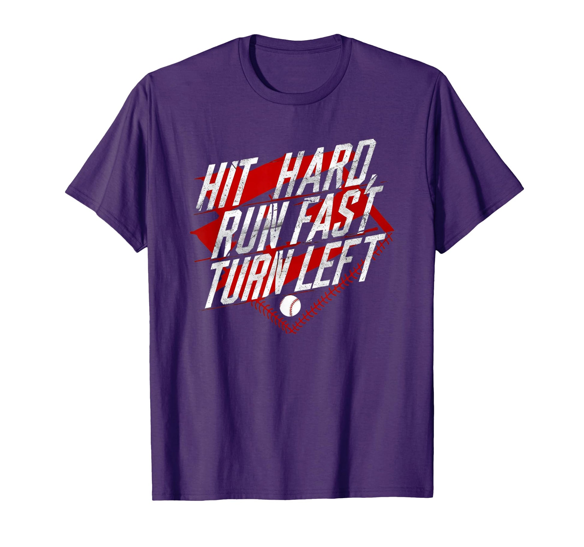 Hit Hard Run Fast Turn Left Baseball Fan T-Shirt - Graphic Print Men Women - T-Shirt, Sweatshirt, Hoodie