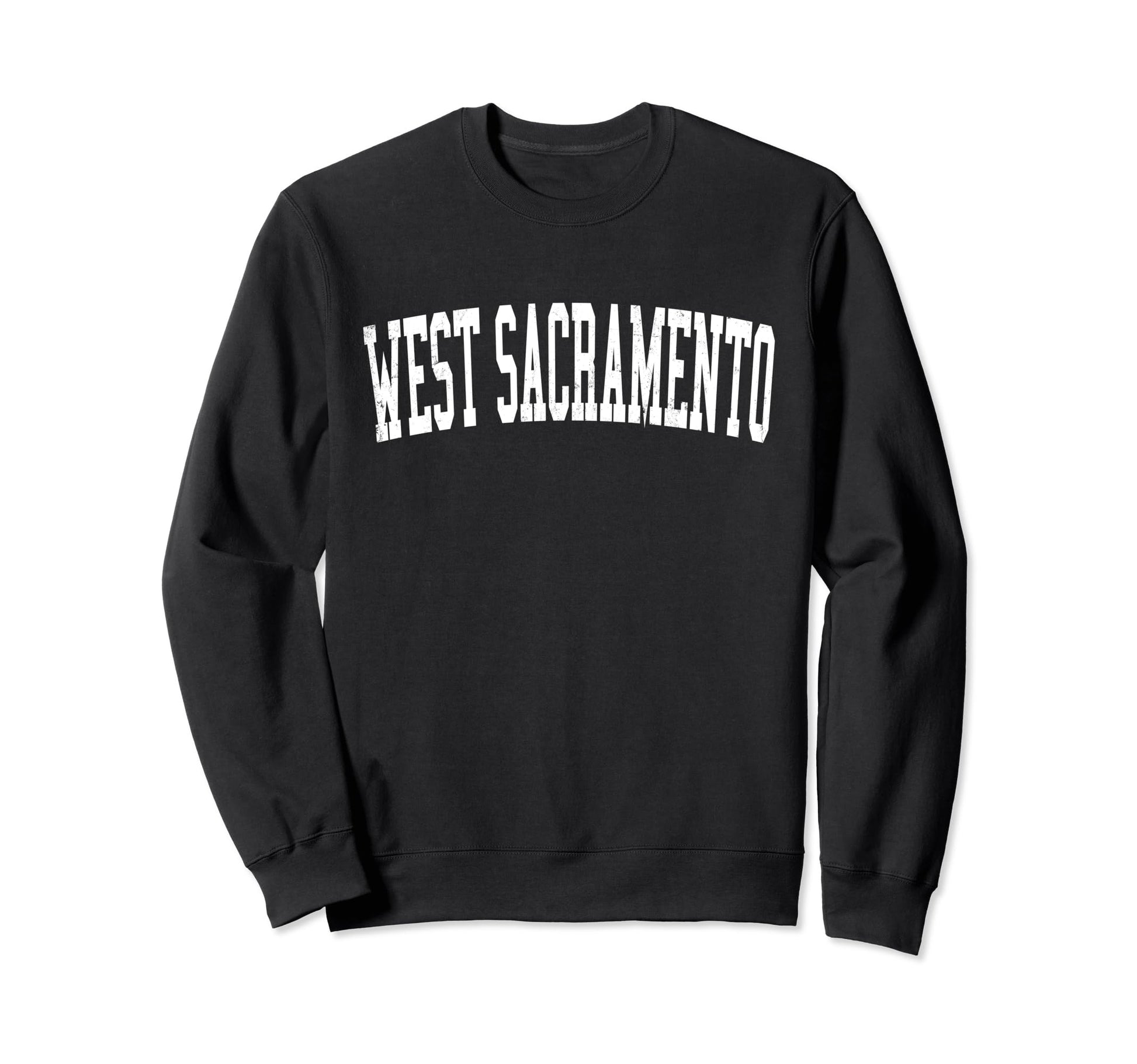 West Sacramento Ca Distressed White Sweatshirt - Novelty Apparel Men Women - T-Shirt, Sweatshirt, Hoodie