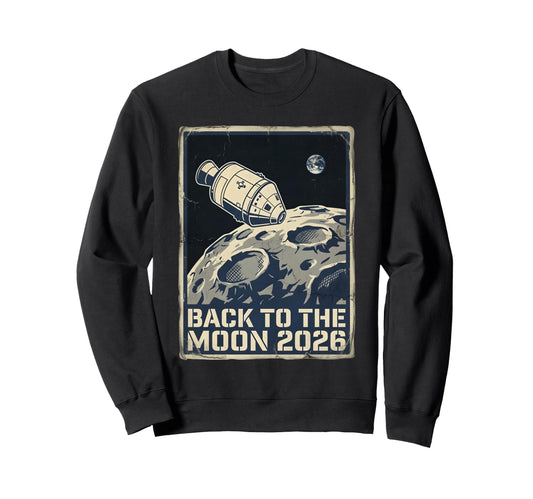 Back To Moon 2026 Funny Astronaut Space Sweatshirt - Unique Graphic Unisex - T-Shirt, Sweatshirt, Hoodie