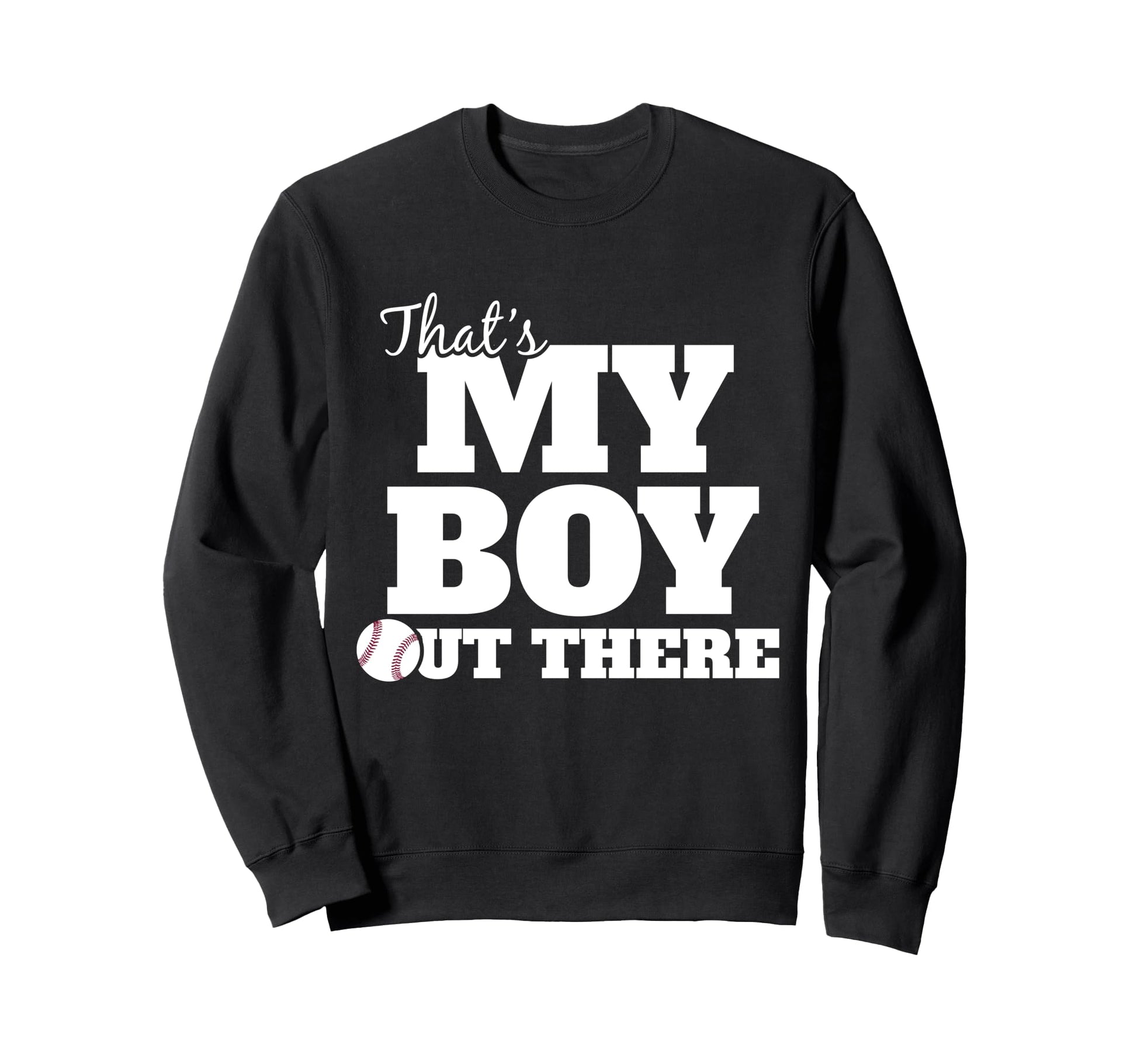 Thats My Out There Baseball Sweatshirt - Unique Graphic Unisex - T-Shirt, Sweatshirt, Hoodie