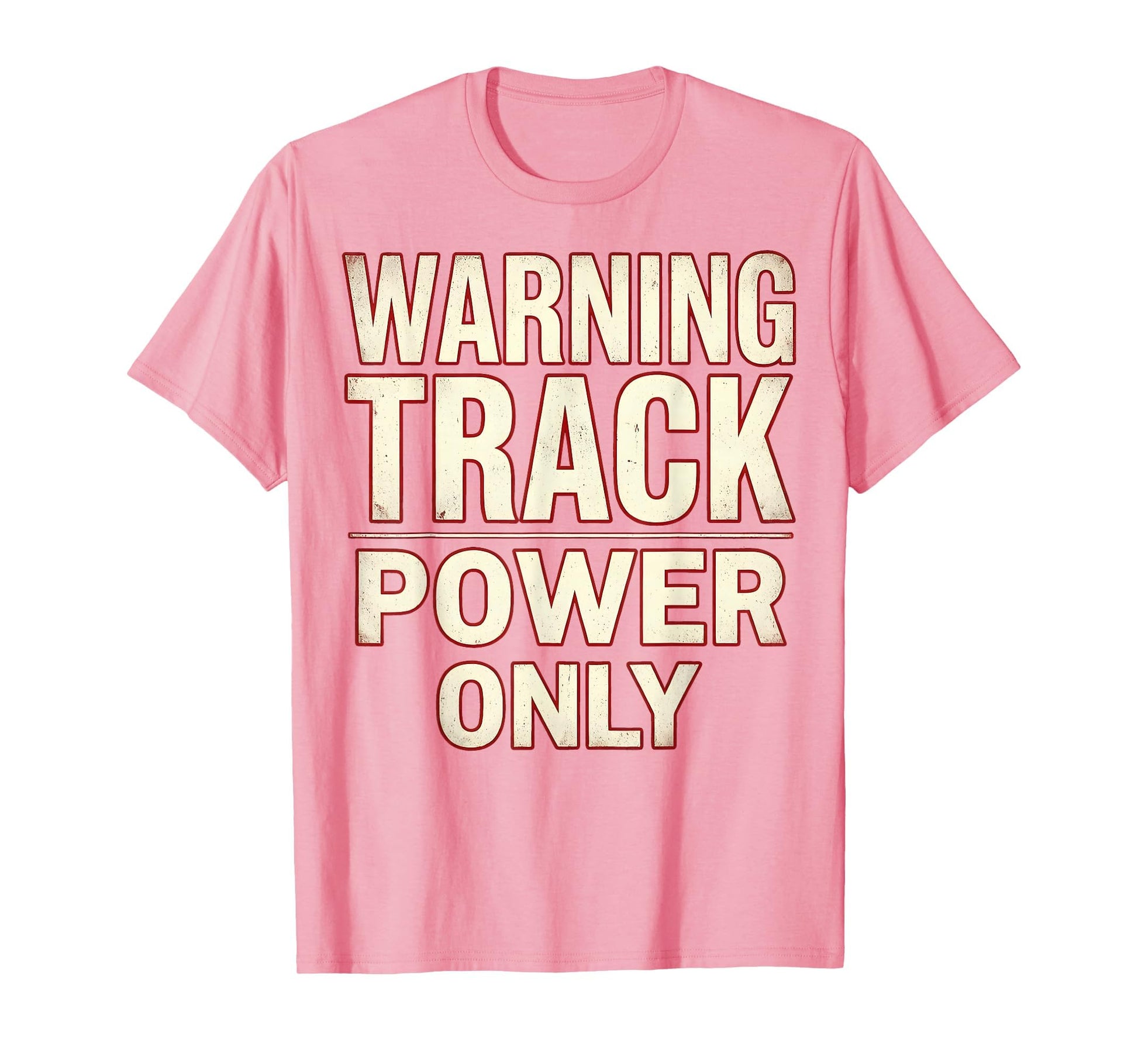 Warning Track Power Only Baseball T-Shirt - Graphic Print Men Women - T-Shirt, Sweatshirt, Hoodie