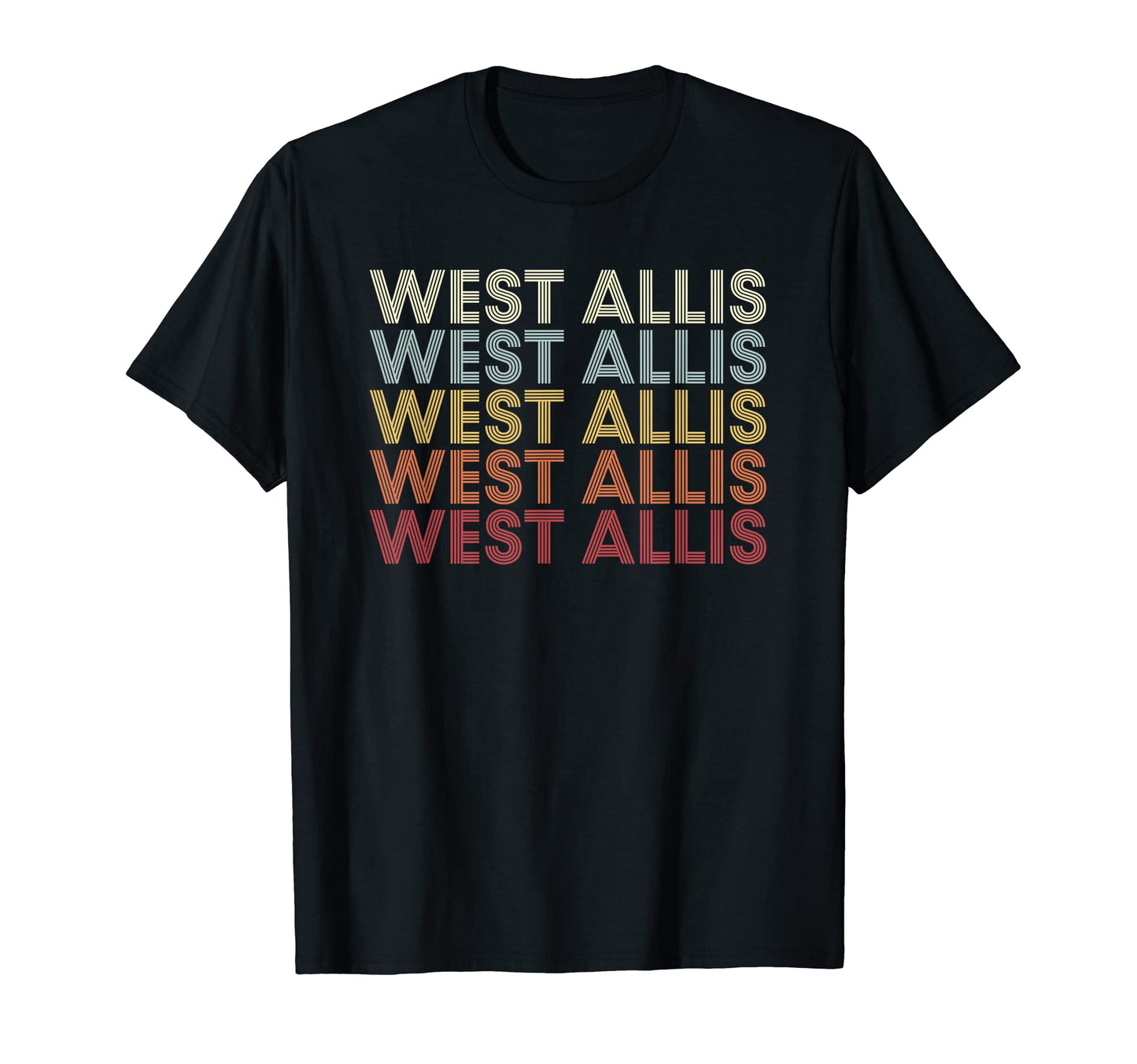 West Allis Wisconsin West Allis Wi Text T-Shirt - Graphic Print Men Women - T-Shirt, Sweatshirt, Hoodie