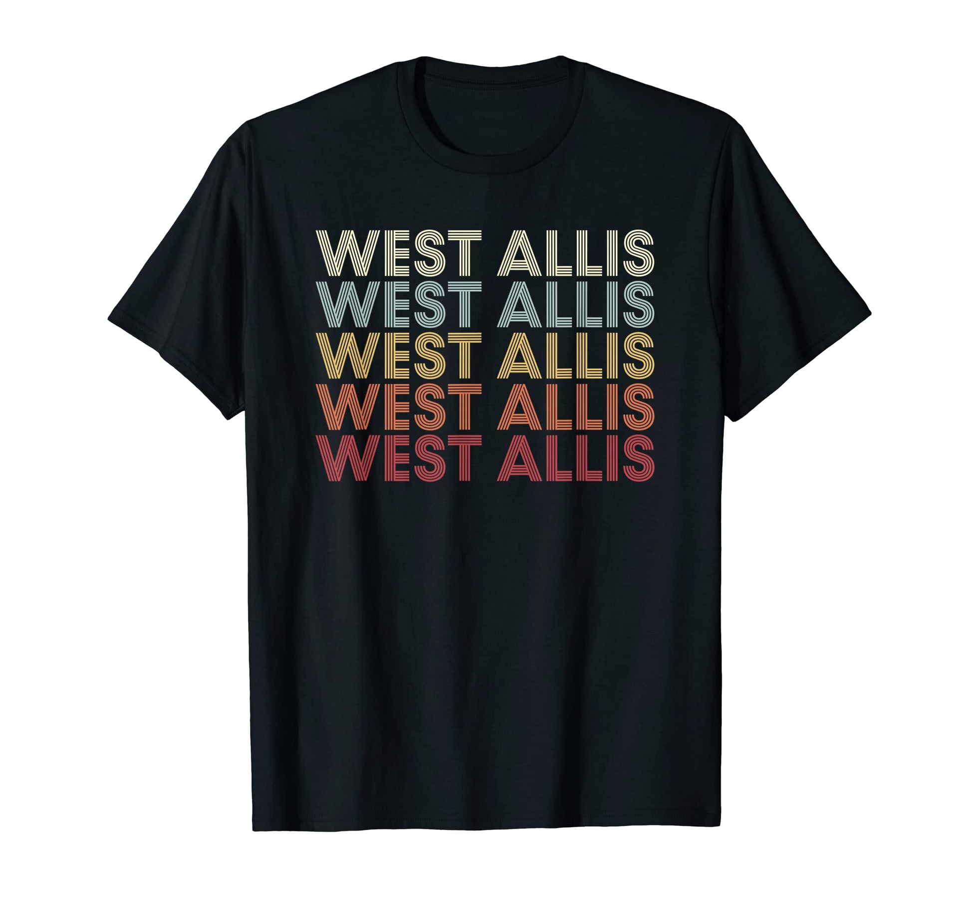 West Allis Wisconsin West Allis Wi Text T-Shirt - Graphic Print Men Women - T-Shirt, Sweatshirt, Hoodie