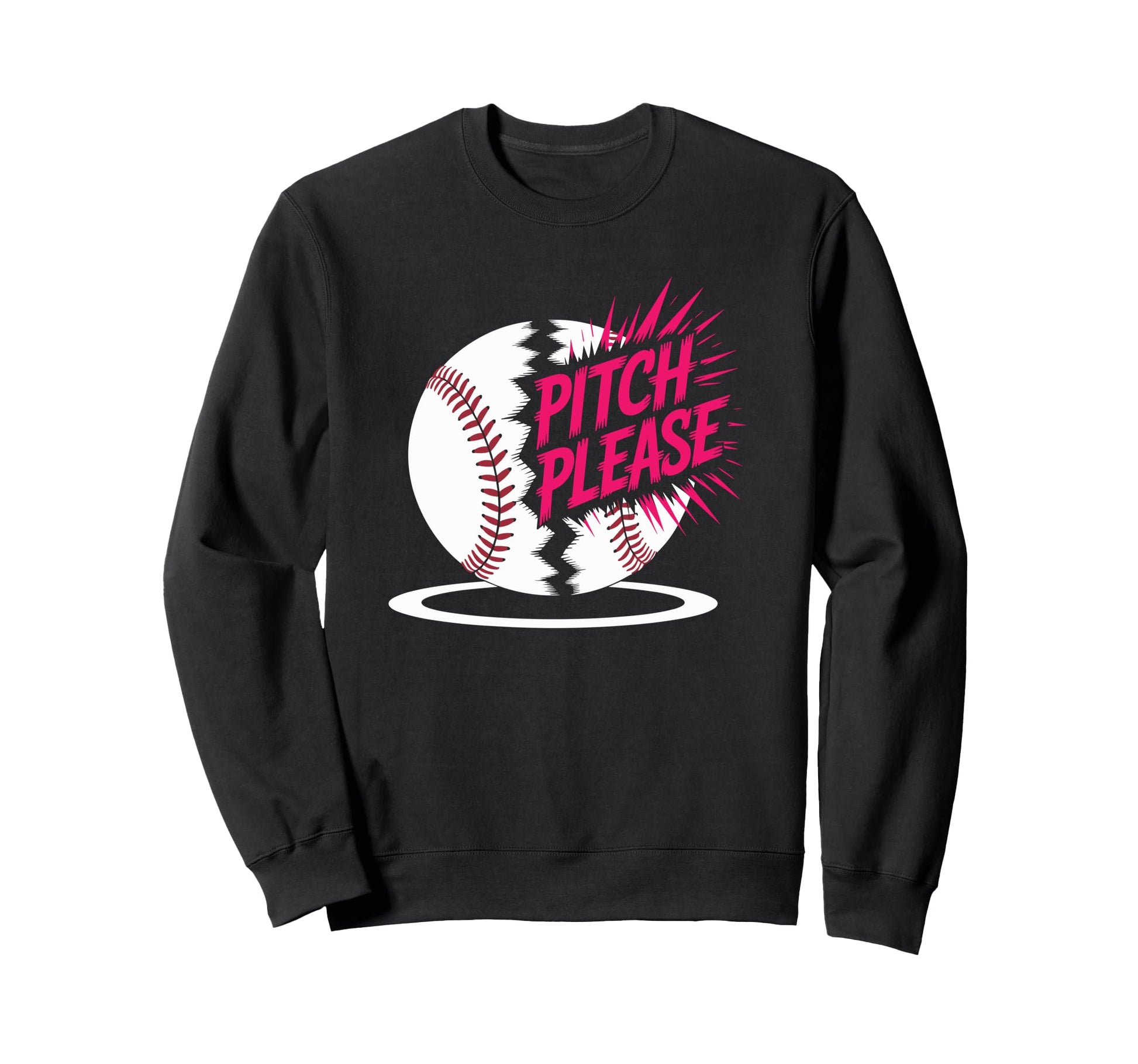 Pitch Please Baseball Player Coach Sweatshirt - Graphic Print Men Women - T-Shirt, Sweatshirt, Hoodie