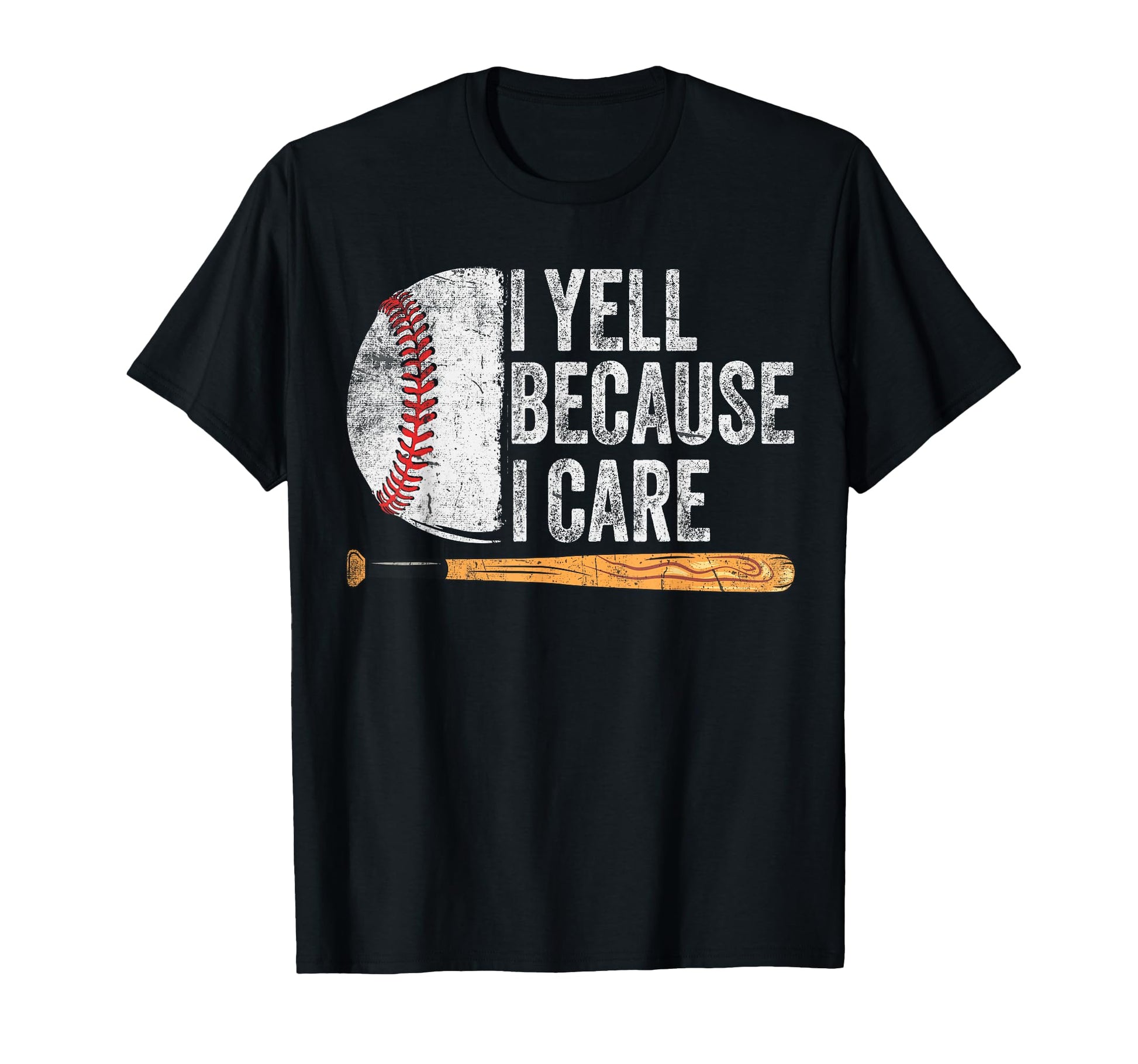 Funny Baseball Fan I Yell Because I T-Shirt - Streetwear Style Men Women - T-Shirt, Sweatshirt, Hoodie