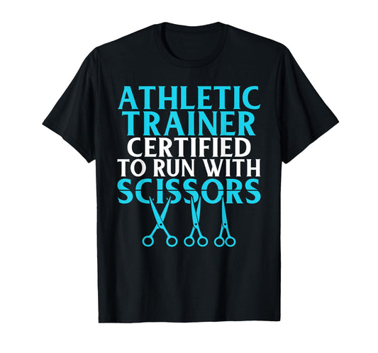 Athletic Trainer Certified To Run T-Shirt - Fun Novelty Design Men Women - T-Shirt, Sweatshirt, Hoodie