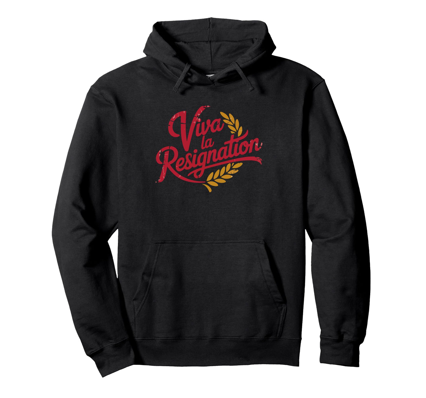 Viva La Resignation Bold Typography Work Hoodie - Trendy Graphic Men Women - T-Shirt, Sweatshirt, Hoodie