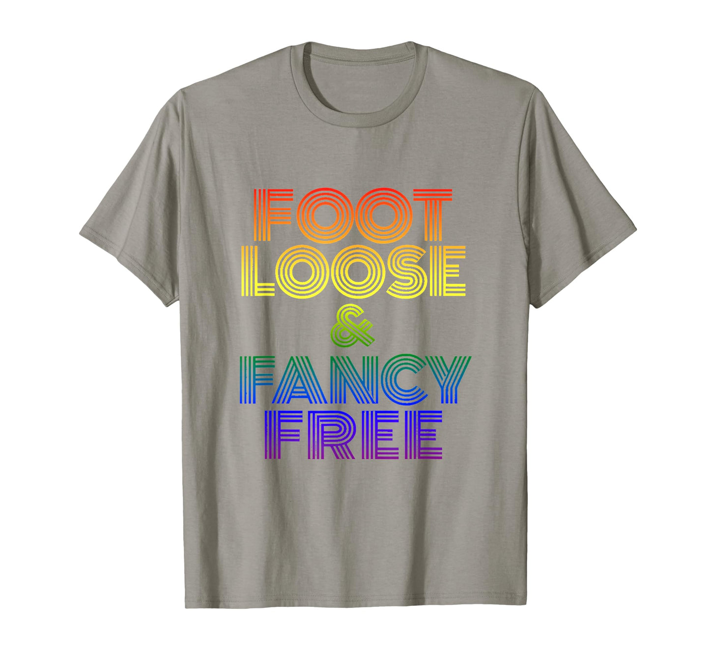 Foot Loose Fancy Free Gradient T-Shirt - Aesthetic Graphic Unisex - T-Shirt, Sweatshirt, Hoodie