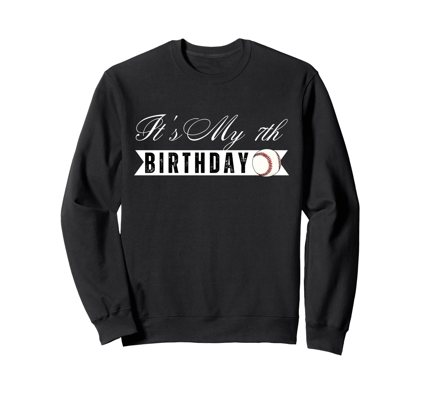 Its My 7Th Birthday Baseball Player Sweatshirt - Fun Novelty Design Unisex - T-Shirt, Sweatshirt, Hoodie