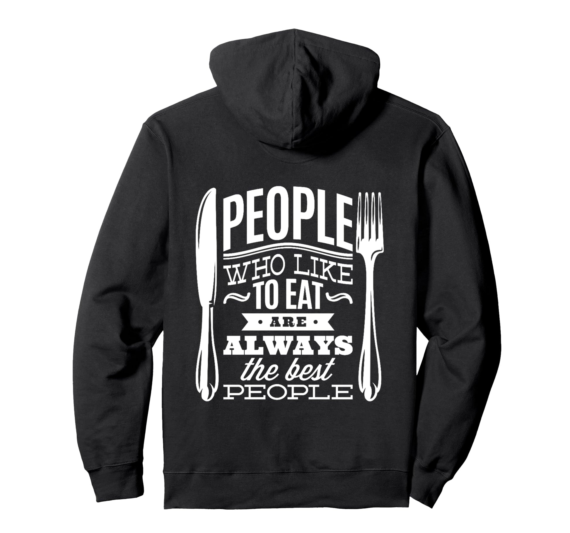 People Who Love To Eat Kitchen Hoodie - Unique Graphic for Adults - T-Shirt, Sweatshirt, Hoodie