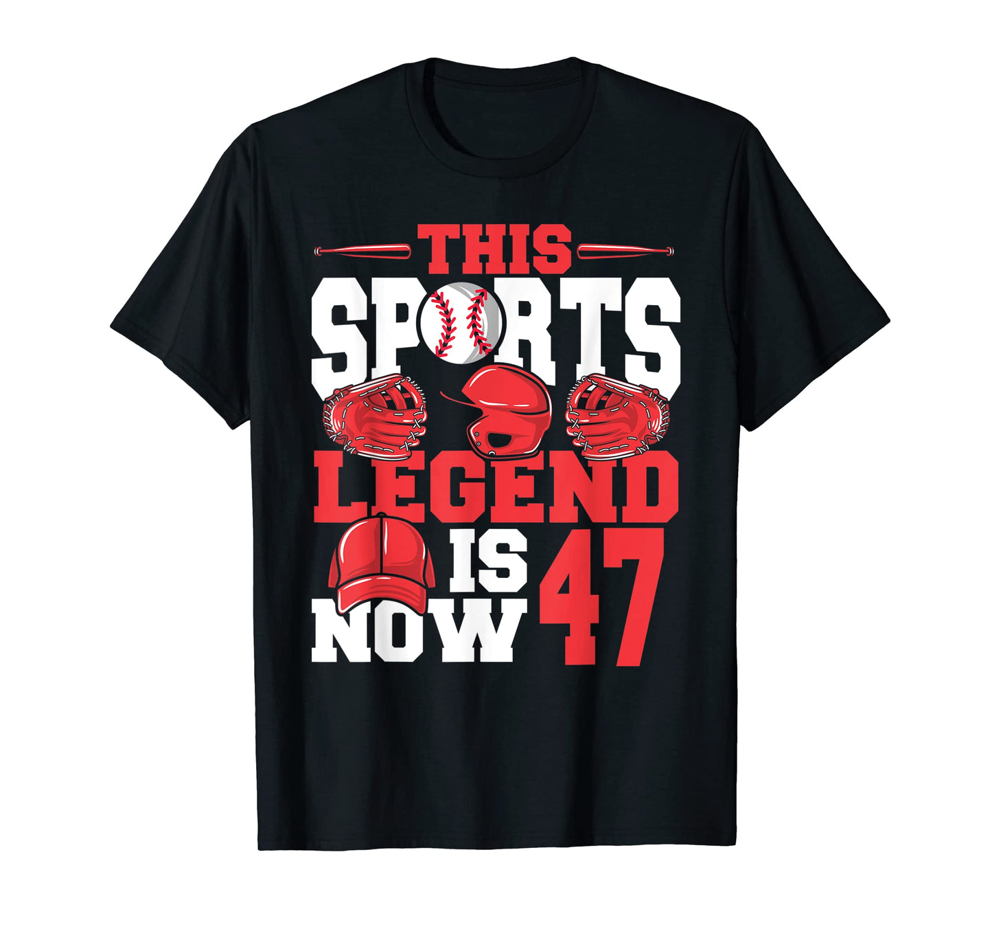 This Sports Legend Is Now 47 T-Shirt - Casual Everyday Wear Unisex - T-Shirt, Sweatshirt, Hoodie