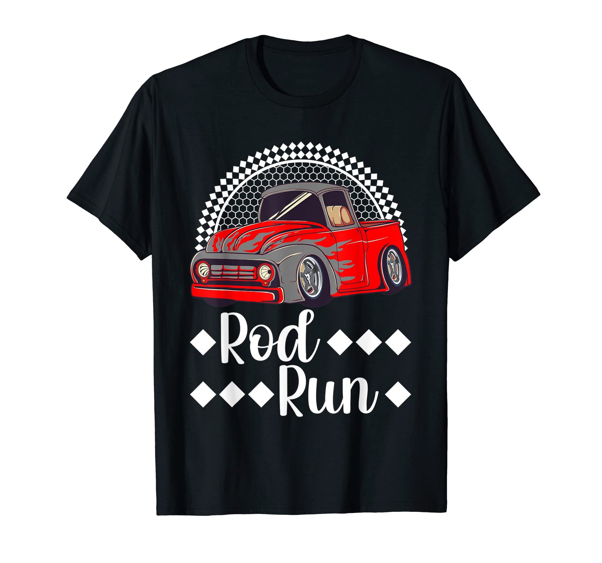 Rod Run Hot Rod Truck Rat Rod Car Show T-Shirt - Novelty Apparel Men Women - T-Shirt, Sweatshirt, Hoodie