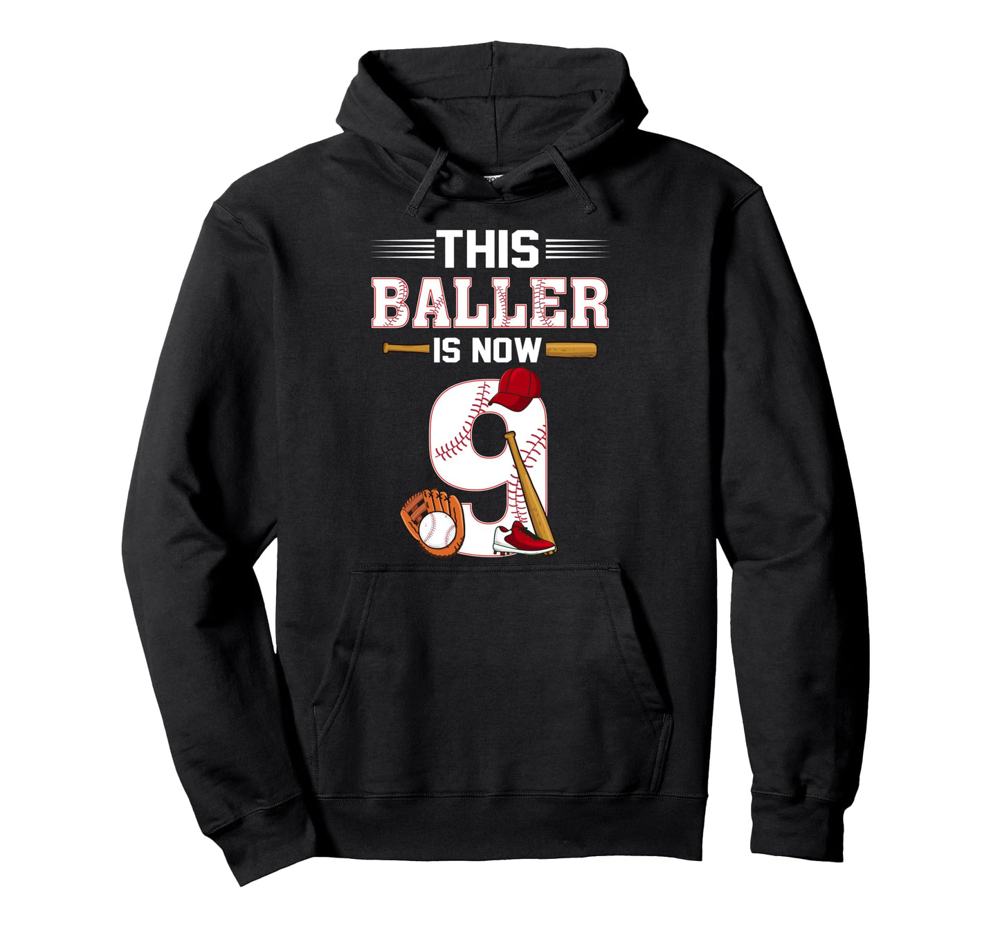 This Baller Is Now 9 Baseball 9Th Hoodie - Novelty Apparel Men Women - T-Shirt, Sweatshirt, Hoodie