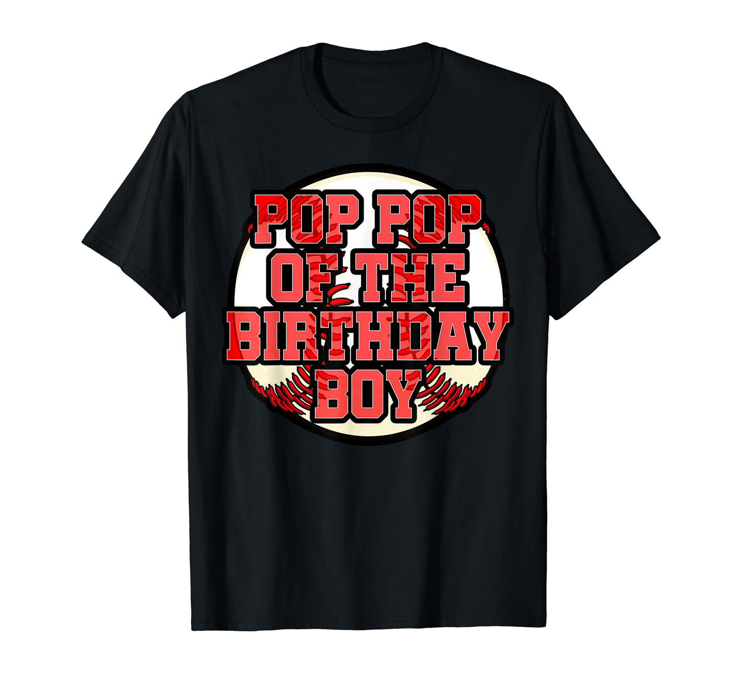 Pop Pop Birthday Baseball Bday T-Shirt - Casual Everyday Wear for Adults - T-Shirt, Sweatshirt, Hoodie