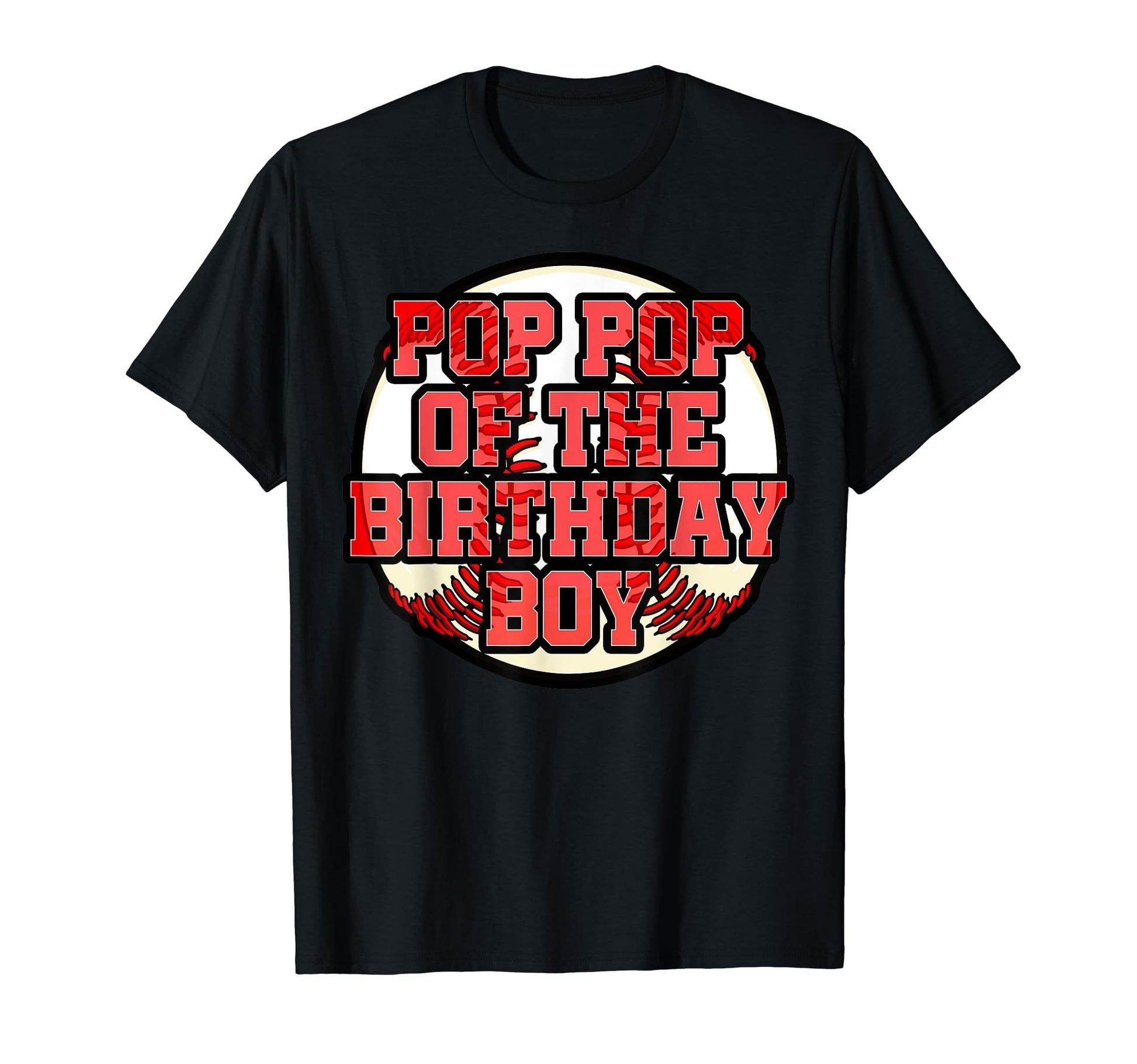 Pop Pop Birthday Baseball Bday T-Shirt - Casual Everyday Wear for Adults - T-Shirt, Sweatshirt, Hoodie