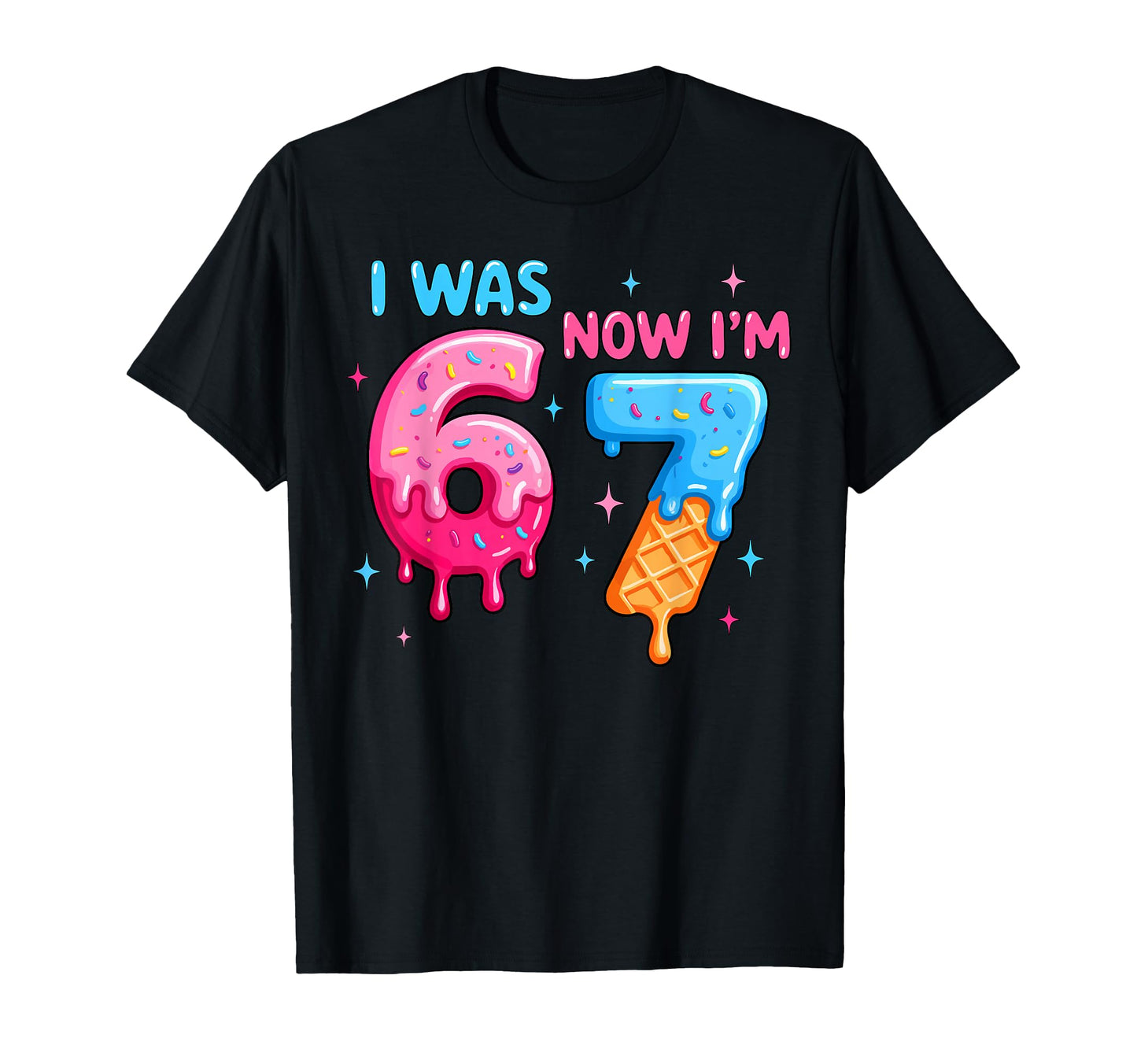 I Was 6 Now Im 7 Funny Meme Six Seven T-Shirt - Minimalist Print Men Women - T-Shirt, Sweatshirt, Hoodie