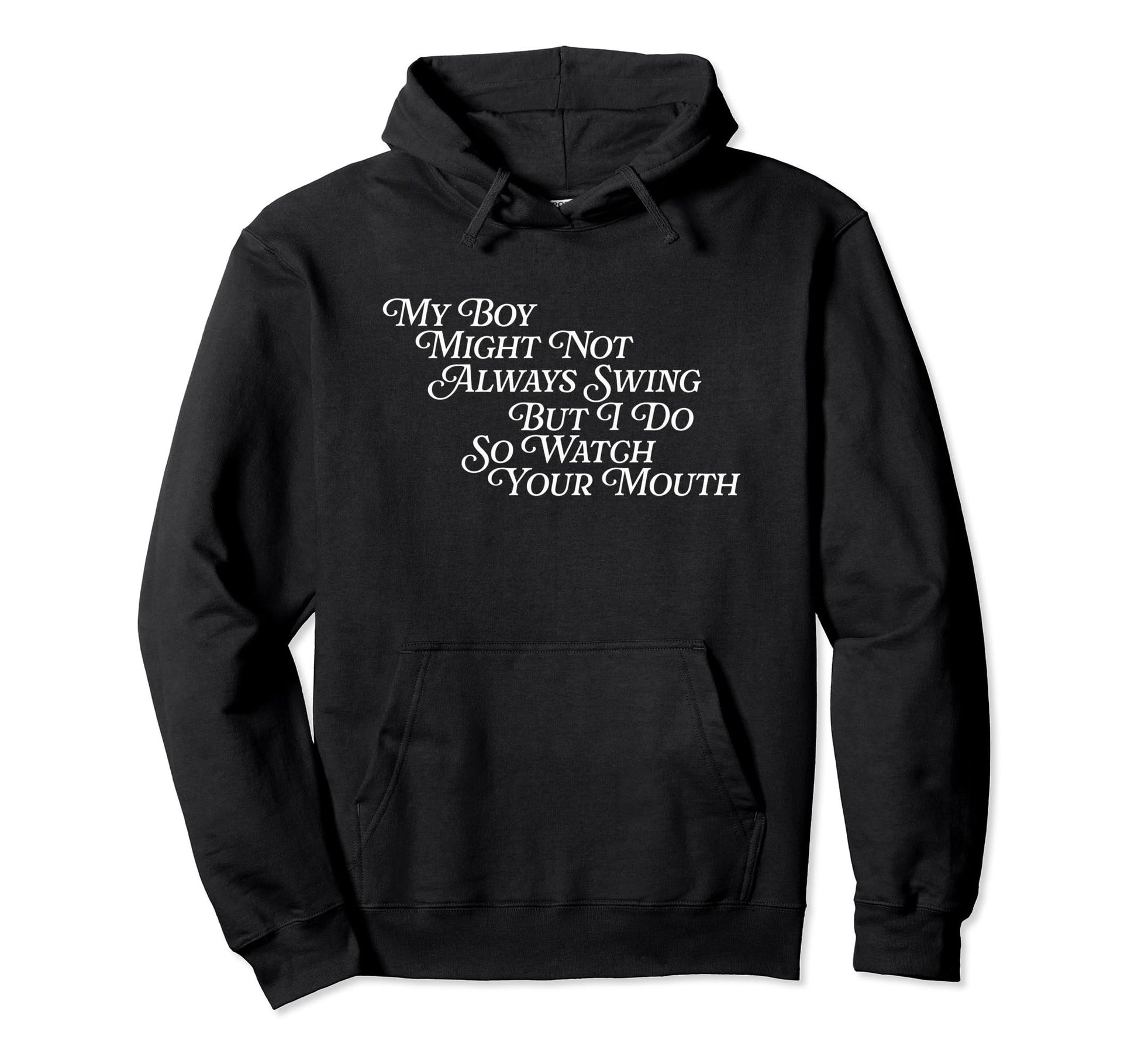 My Might Not Always Swing But I Do So Hoodie - Novelty Apparel for Adults - T-Shirt, Sweatshirt, Hoodie