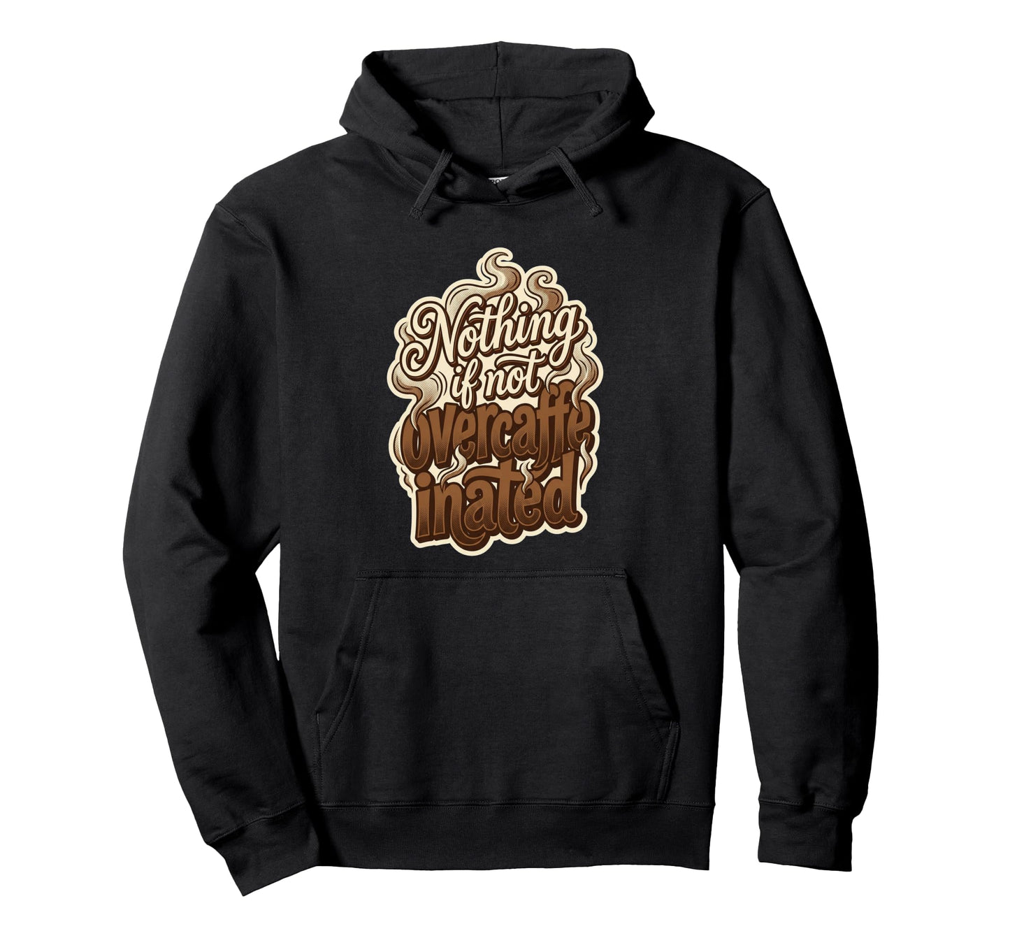 Nothing If Not Overcaffeinated S Hoodie - Minimalist Print for Adults - T-Shirt, Sweatshirt, Hoodie