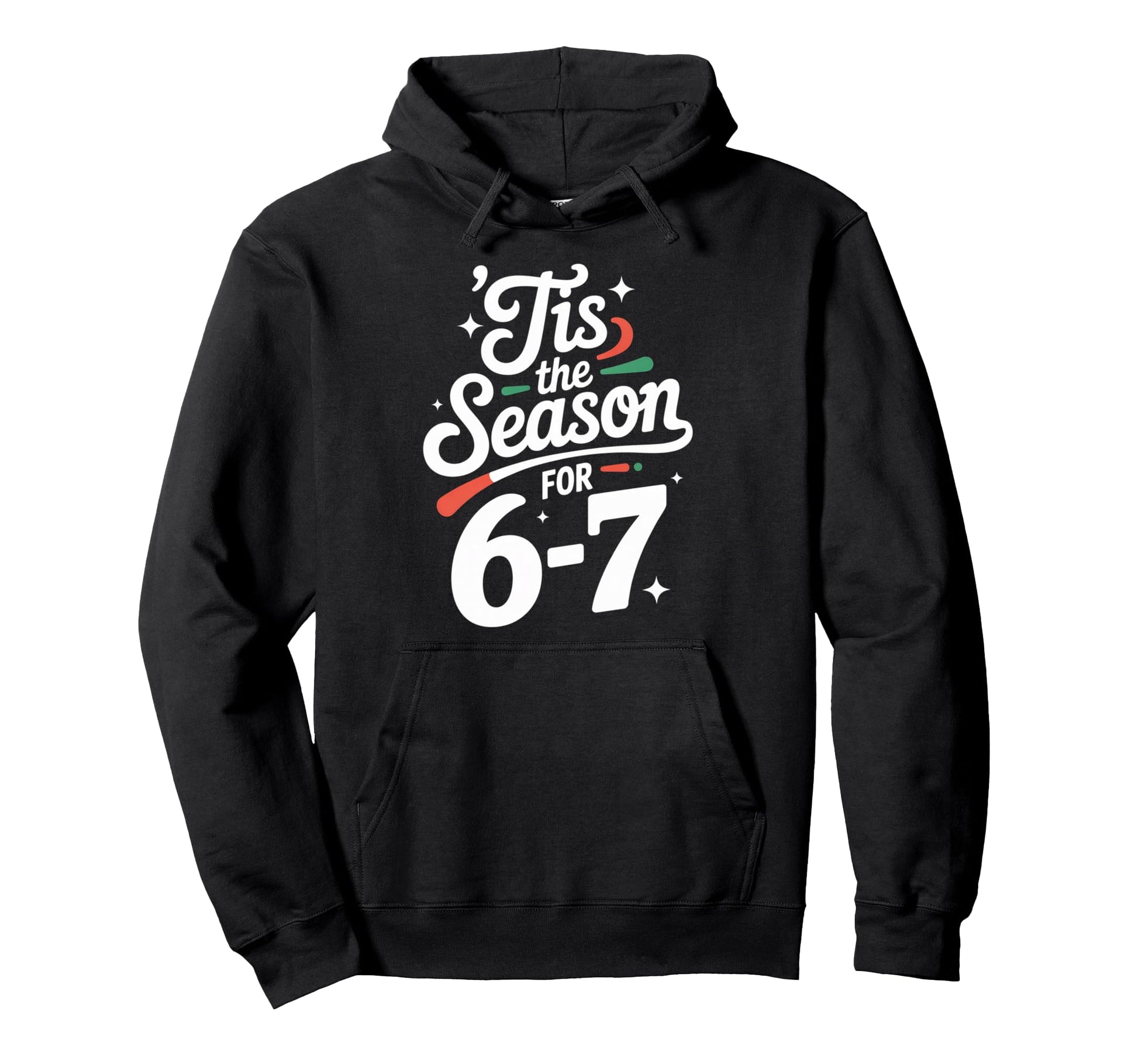 Holiday Typography Meme 6 7 Hoodie - Minimalist Print Men Women - T-Shirt, Sweatshirt, Hoodie