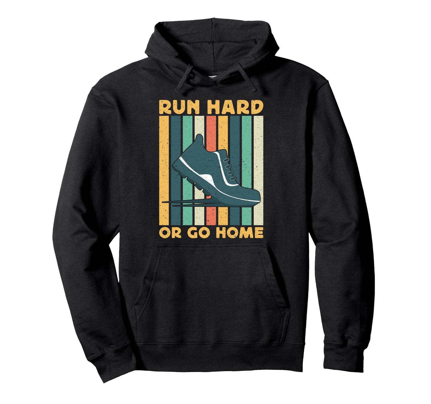 Running Run Hard Or Go Home Marathon Hoodie - Minimalist Print Unisex - T-Shirt, Sweatshirt, Hoodie