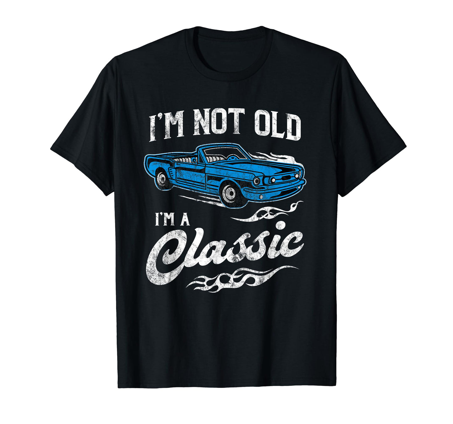 Im Not Old Im Funny Convertable Car T-Shirt - Minimalist Print Men Women - T-Shirt, Sweatshirt, Hoodie