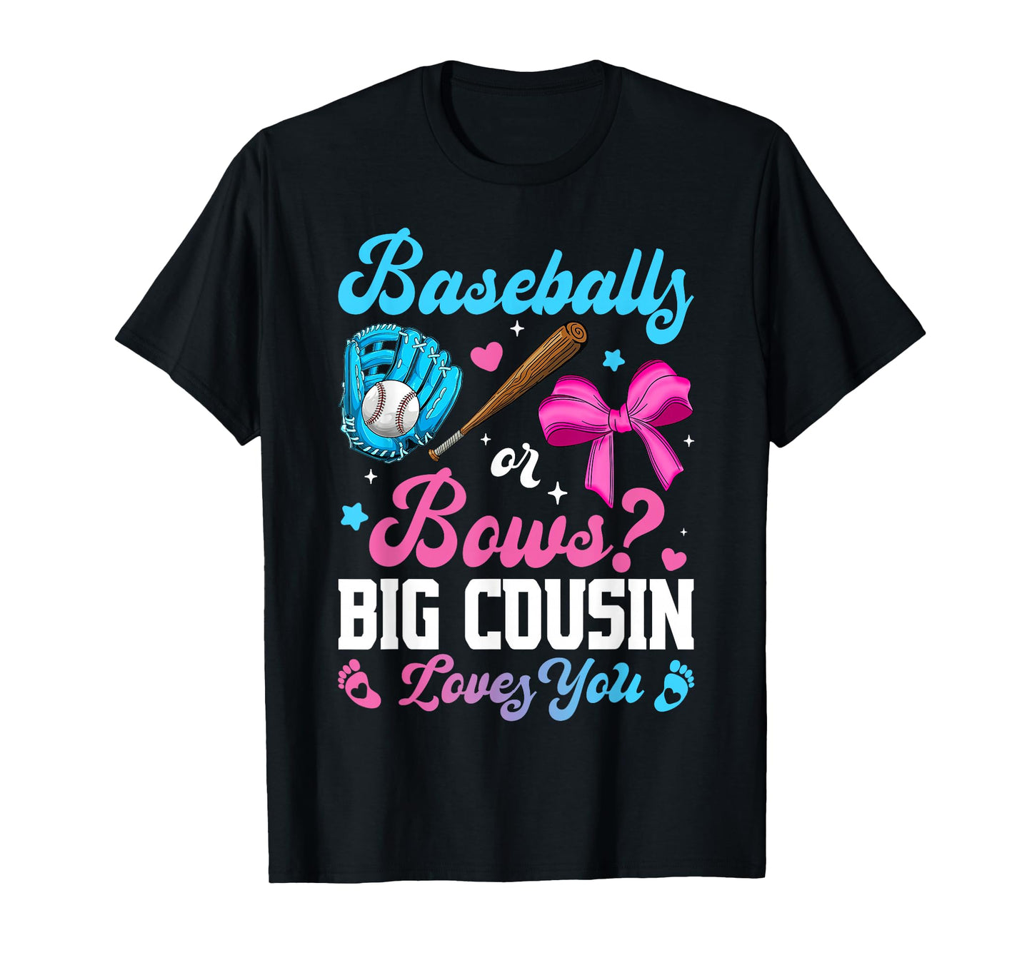 Baseball Or Bows Big Cousin Loves You T-Shirt - Unique Graphic Men Women - T-Shirt, Sweatshirt, Hoodie