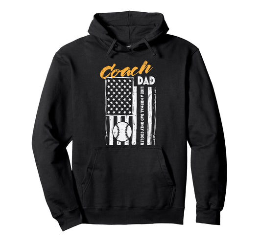 Baseball Coach Dad Like Normal Cooler Us Hoodie - Graphic Print for Adults - T-Shirt, Sweatshirt, Hoodie