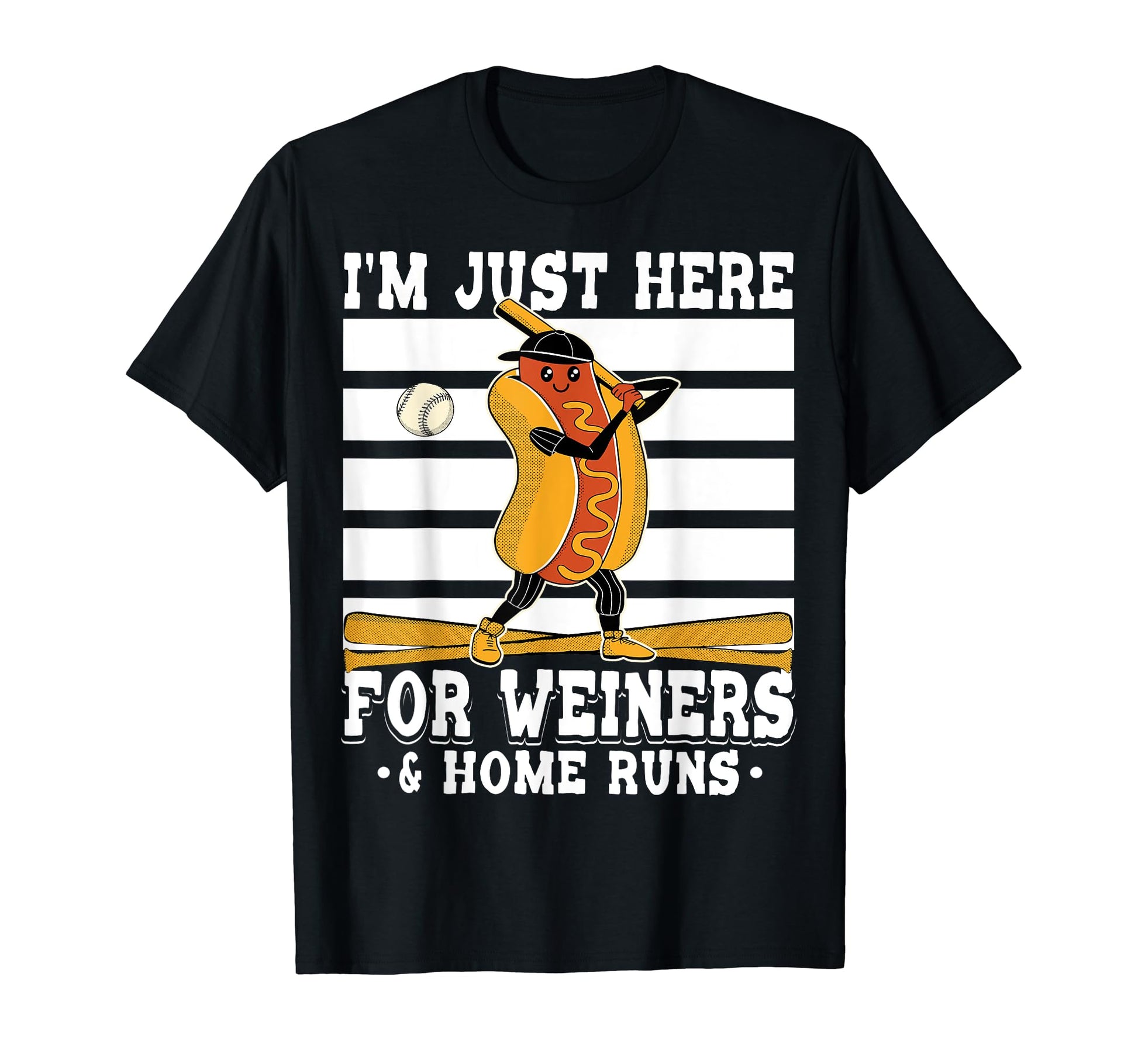 Im Just Here Wieners Home Runs T-Shirt - Novelty Apparel Men Women - T-Shirt, Sweatshirt, Hoodie