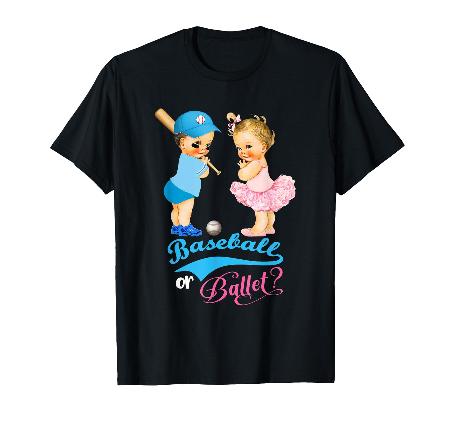 Baseball Or Ballet Gender Reveal Party T-Shirt - Streetwear Style Unisex - T-Shirt, Sweatshirt, Hoodie