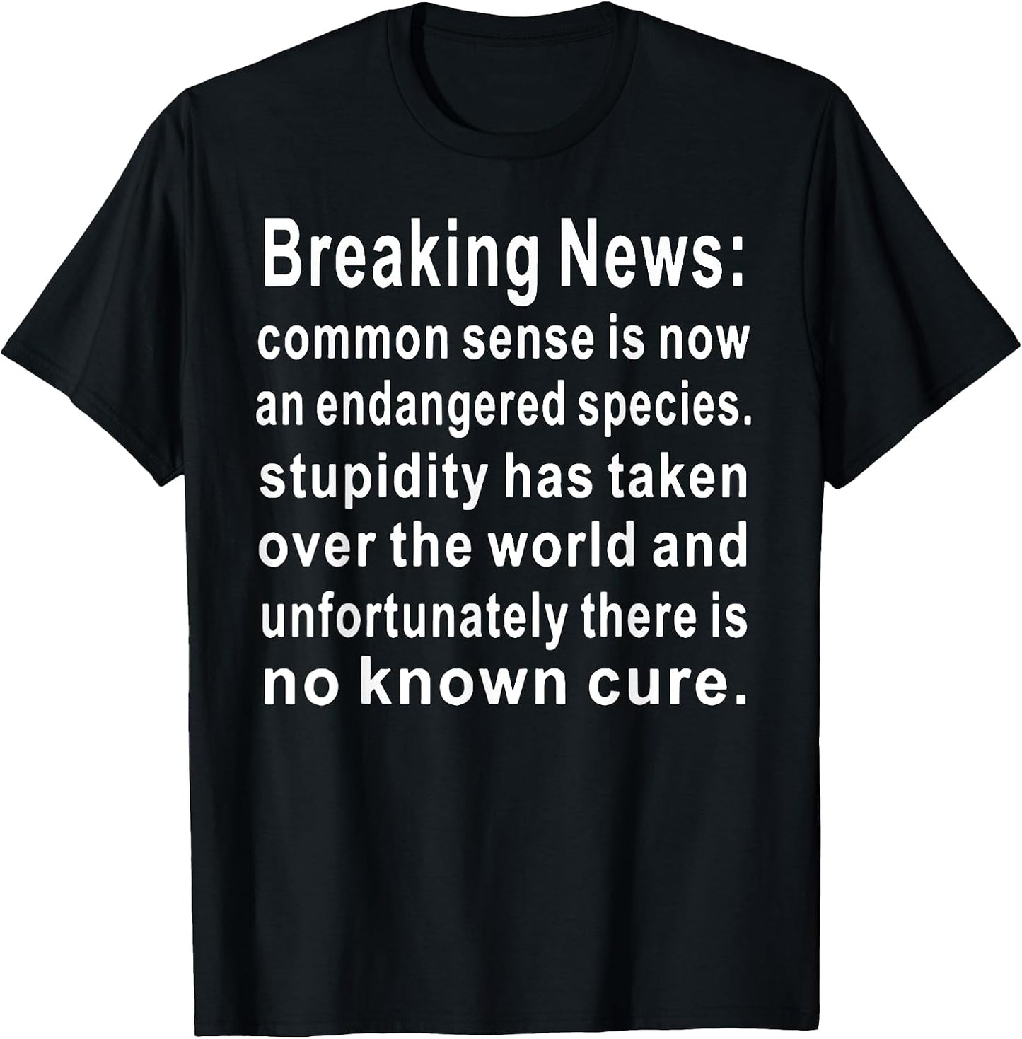 Funny Breaking News Common Sense - Adult & Kids T-Shirts, Sweatshirts & Hoodies apparel design preview 1