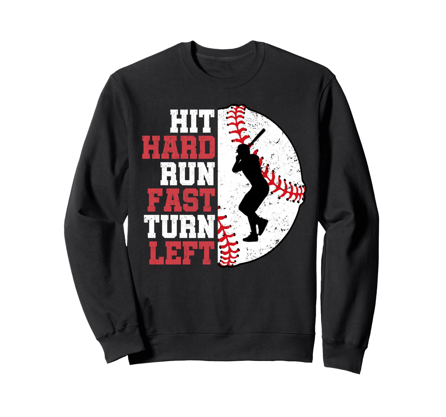 Hit Hard Run Fast Turn Left Sweatshirt - Streetwear Style Men Women - T-Shirt, Sweatshirt, Hoodie