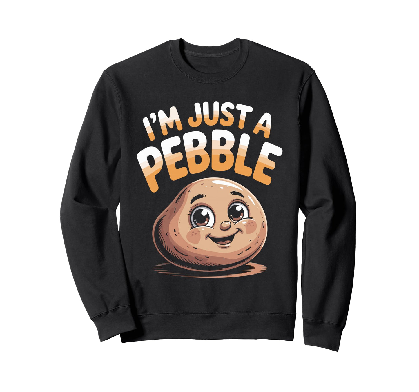 Im Just Pebble Rock Character Meme Sweatshirt - Custom Art Print Men Women - T-Shirt, Sweatshirt, Hoodie