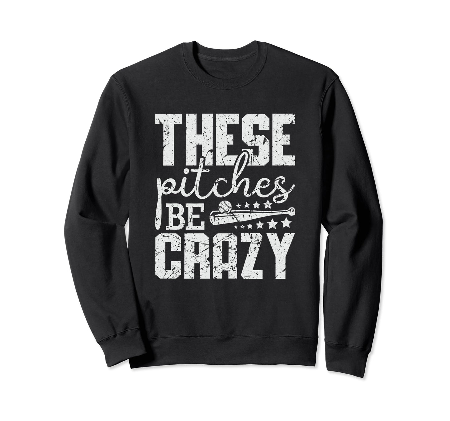 These Pitches Be Crazy Funny Baseball Sweatshirt - Minimalist Print Unisex - T-Shirt, Sweatshirt, Hoodie