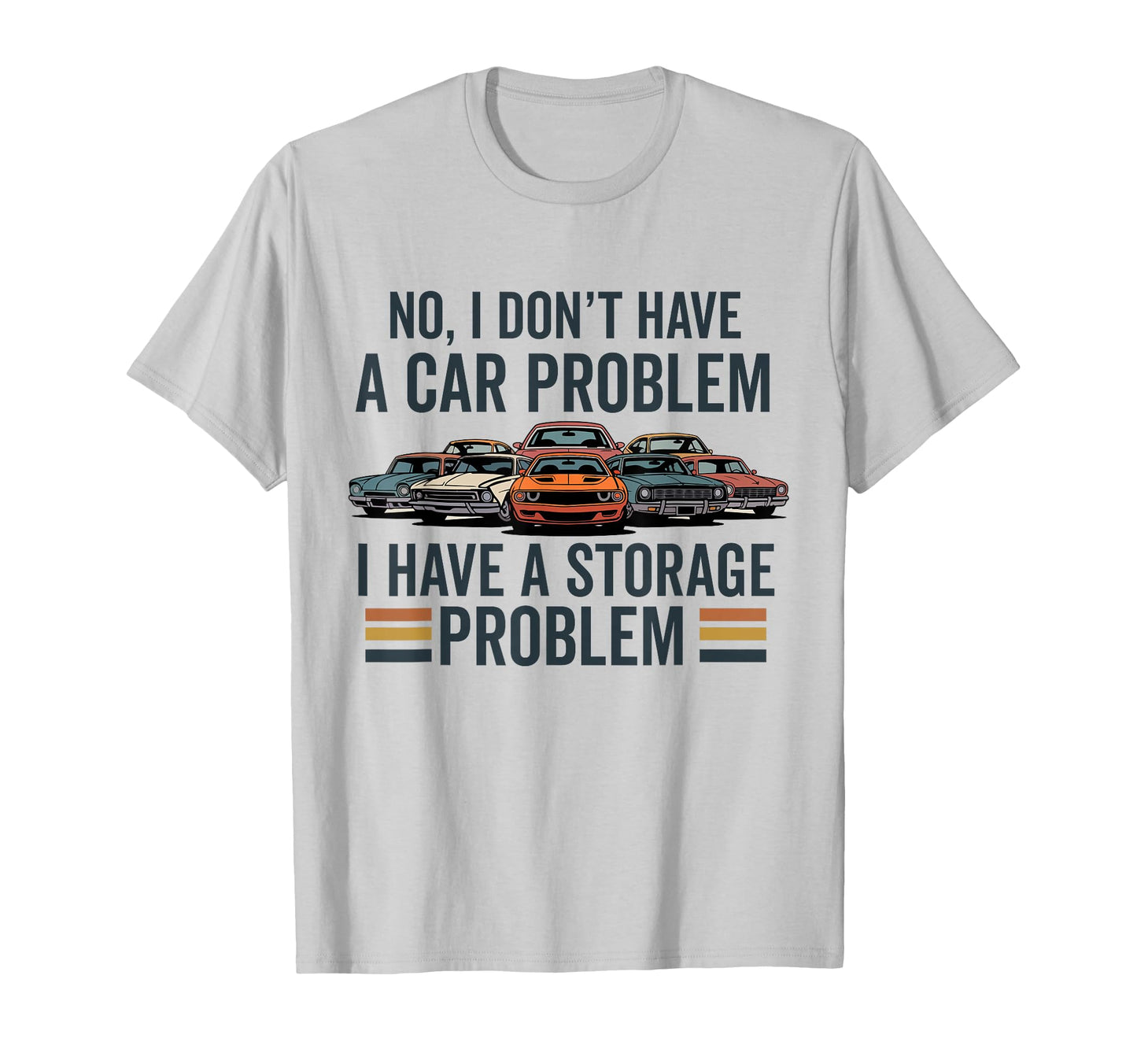 I Dont Have Car Problem I Have T-Shirt - Custom Art Print for Adults - T-Shirt, Sweatshirt, Hoodie