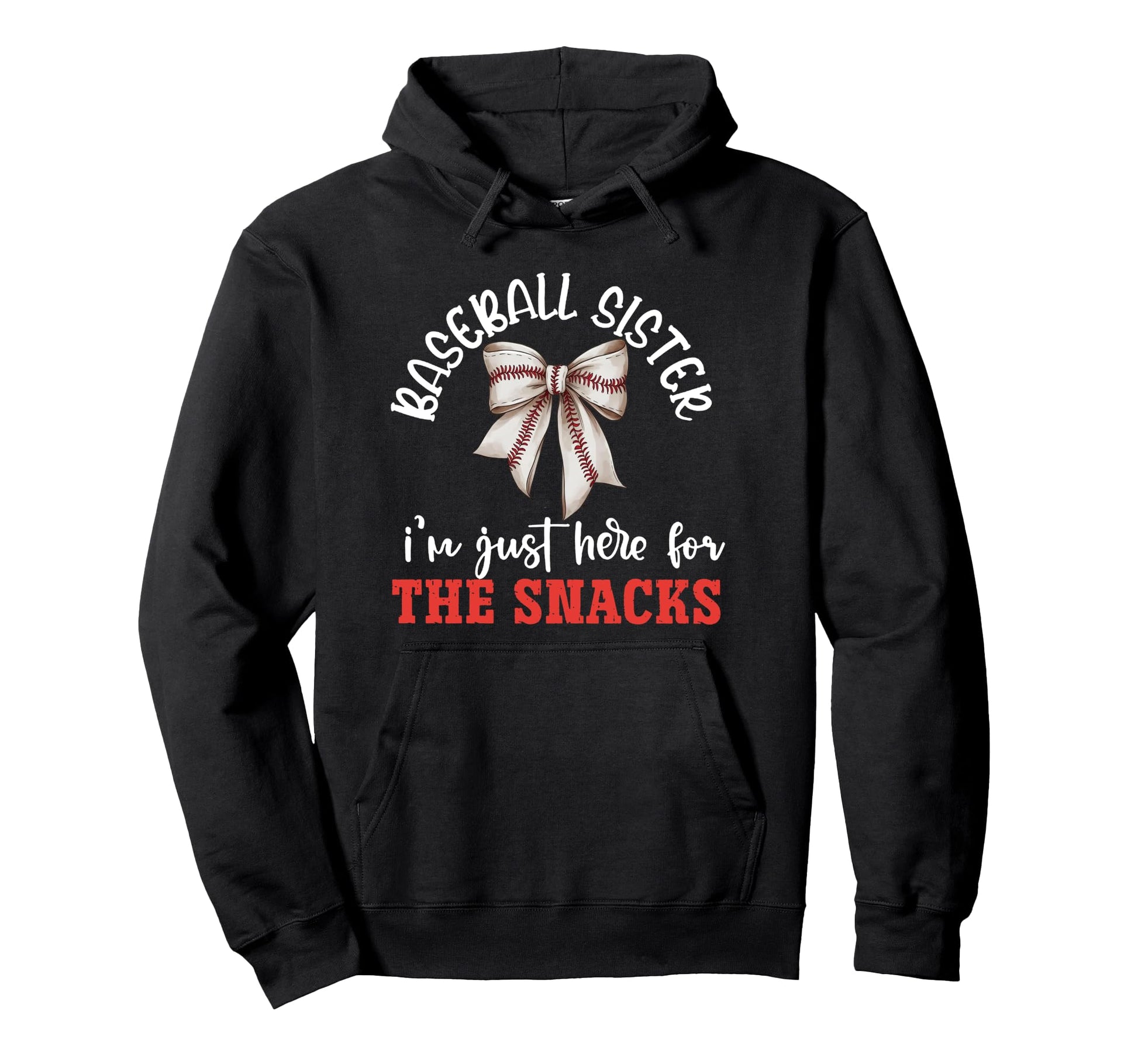 Baseball Sister Im Just Here Snacks Hoodie - Minimalist Print Unisex - T-Shirt, Sweatshirt, Hoodie