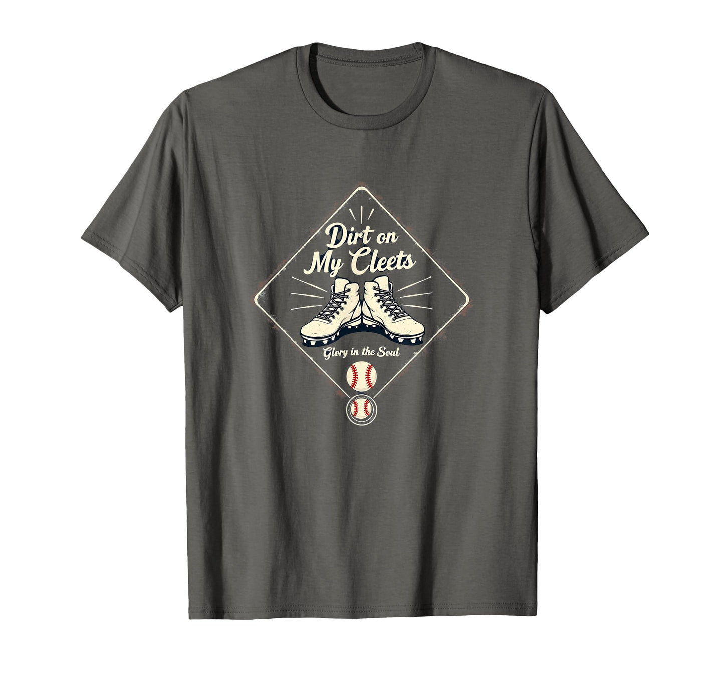 Baseball Dirt My Cleats Glory Soul T-Shirt - Fun Novelty Design for Adults - T-Shirt, Sweatshirt, Hoodie